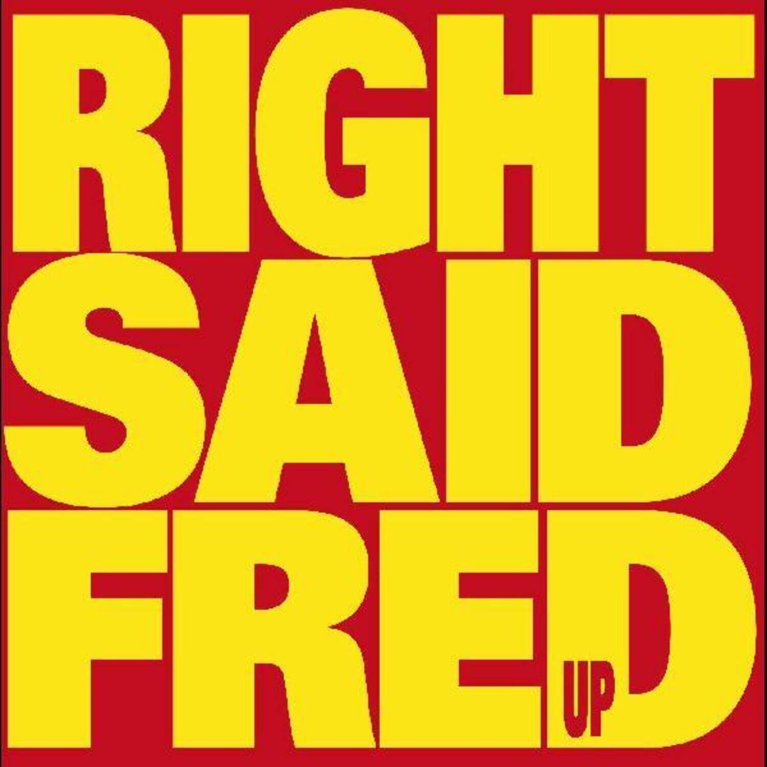 RIGHT SAID FRED UP