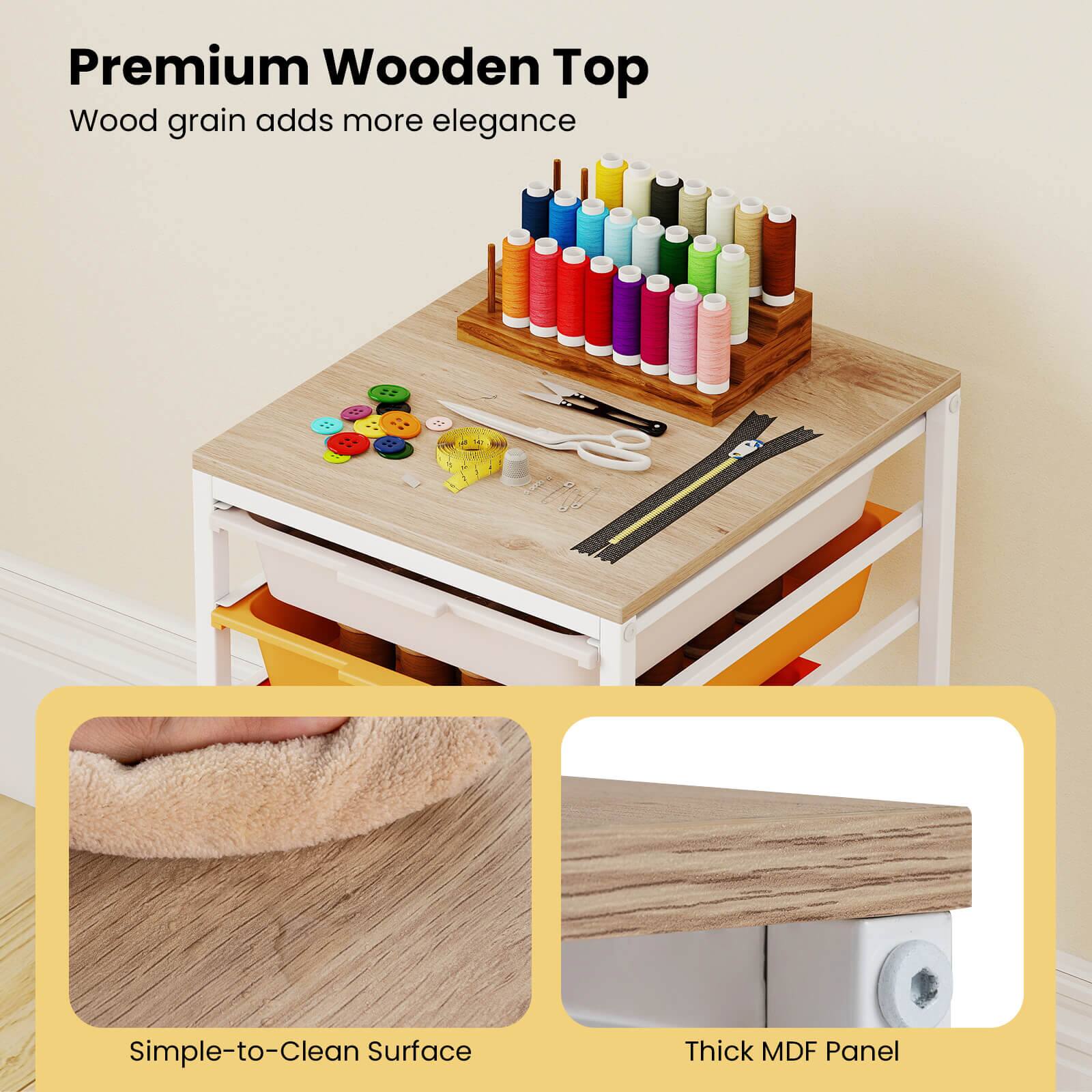 Premium Wooden Top  
Wood grain adds more elegance  

Simple-to-Clean Surface  
Thick MDF Panel