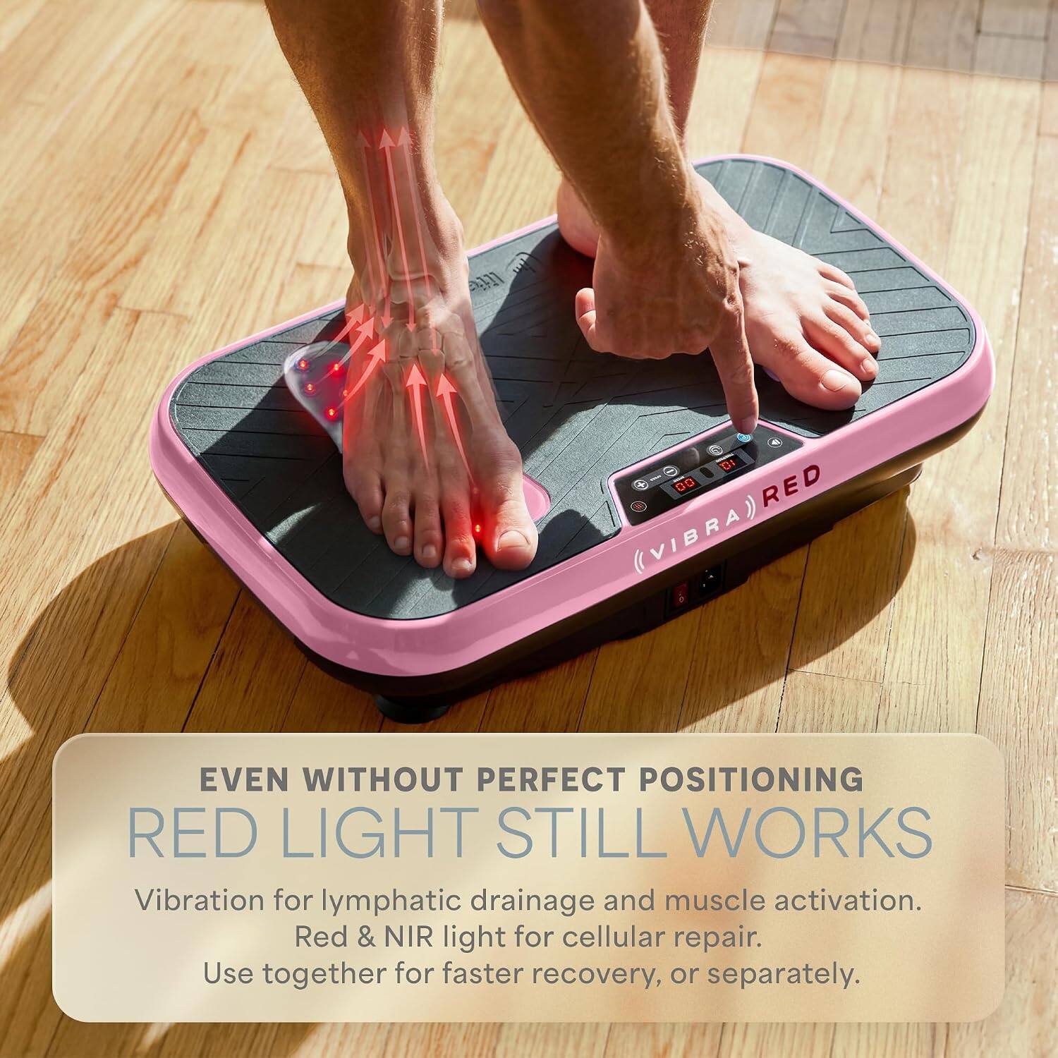 T 1 DI DO RED VIBRA)) EVEN WITHOUT PERFECT POSITIONING RED LIGHT STILL WORKS

Vibration for lymphatic drainage and muscle activation. Red & NIR light for cellular repair. Use together for faster recovery, or separately.