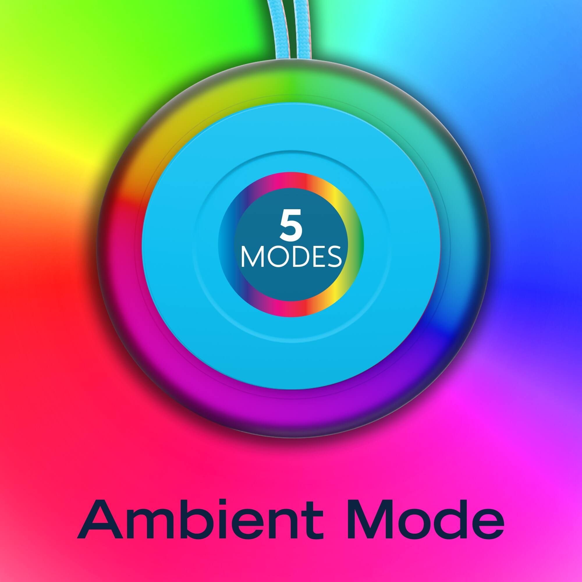 5 MODES  
Ambient Mode