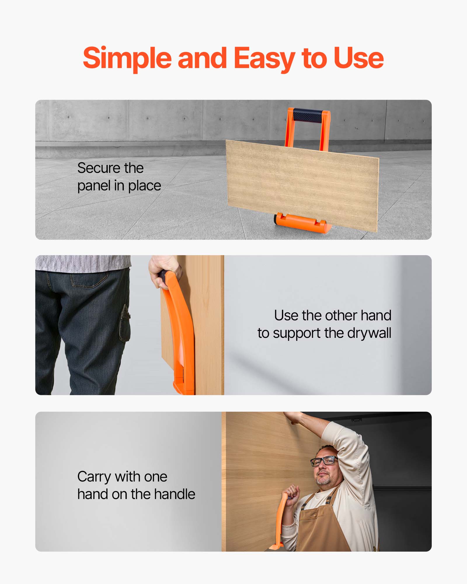 Simple and Easy to Use

- Secure the panel in place
- Use the other hand to support the drywall
- Carry with one hand on the handle