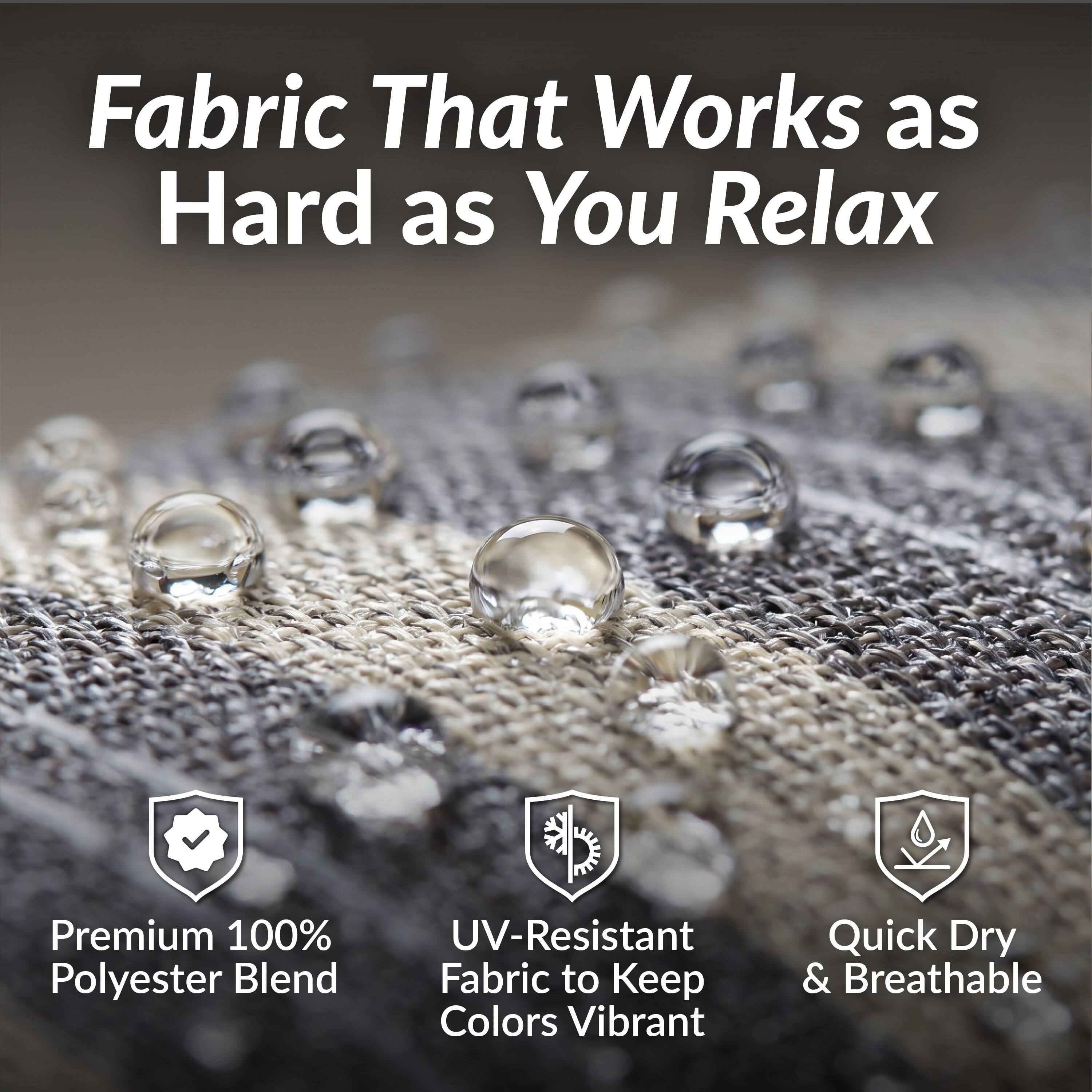 Fabric That Works as Hard as You Relax

- Premium 100% Polyester Blend
- UV-Resistant Fabric to Keep Colors Vibrant
- Quick Dry & Breathable