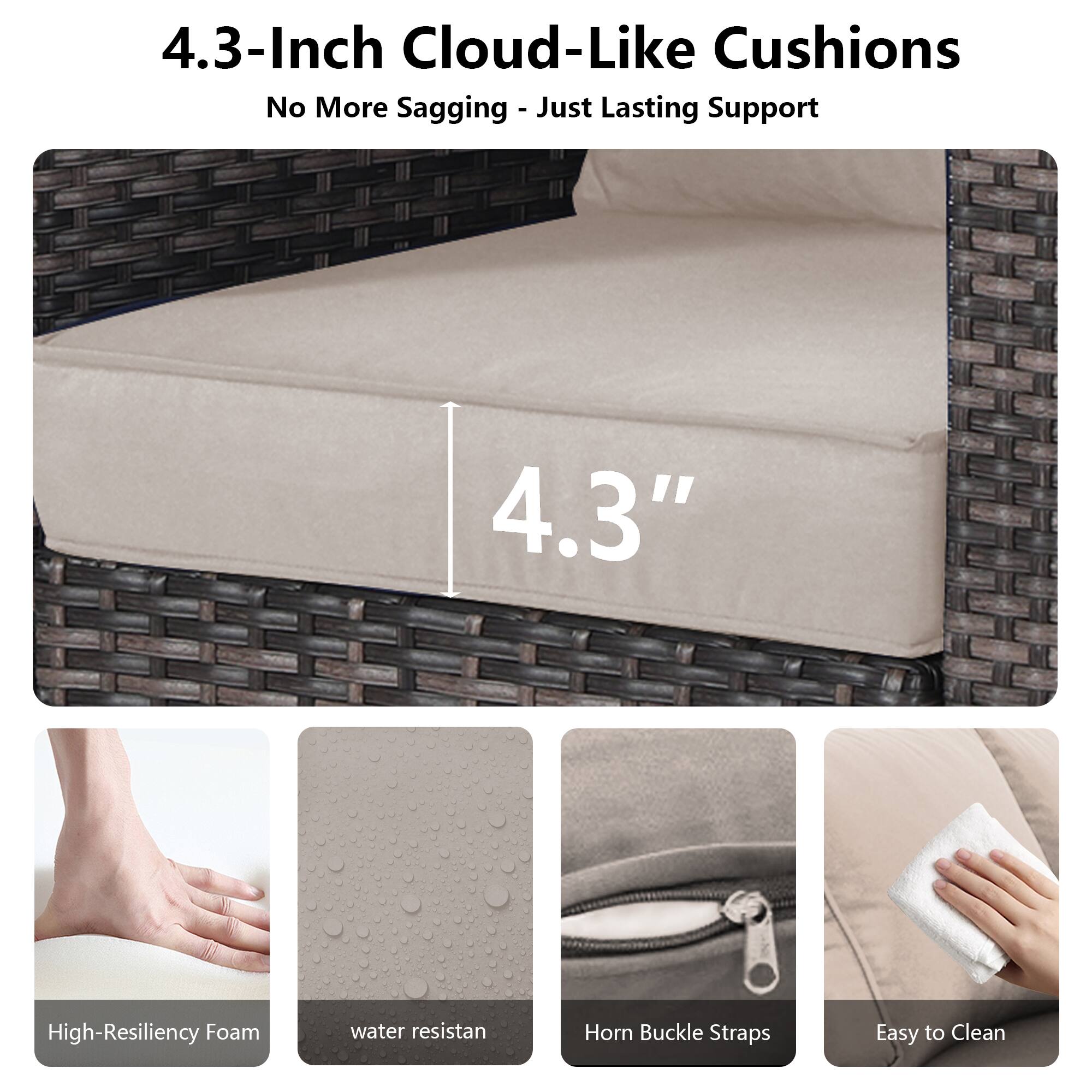 4.3-Inch Cloud-Like Cushions  
No More Sagging - Just Lasting Support  

4.3" High-Resiliency Foam  
Water Resistant  
Horn Buckle Straps  
Easy to Clean