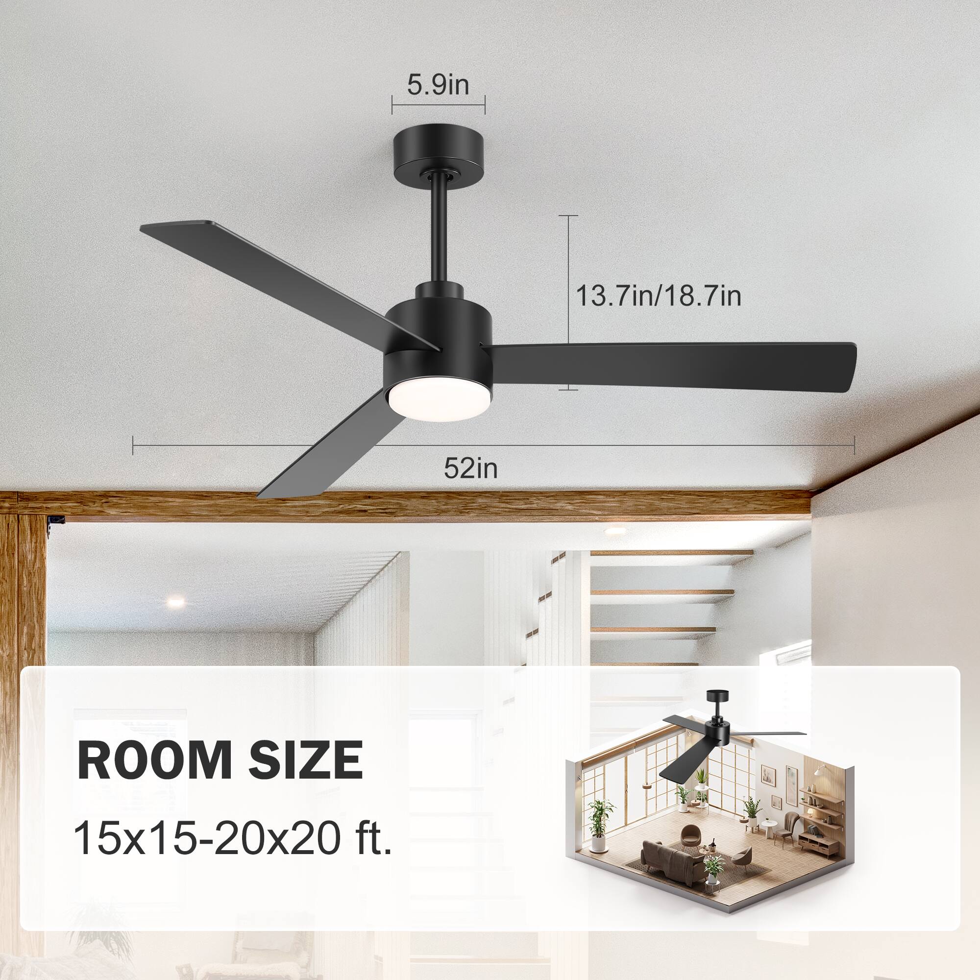 5.9in  
13.7in/18.7in  
52in  

ROOM SIZE  
15x15-20x20 ft.