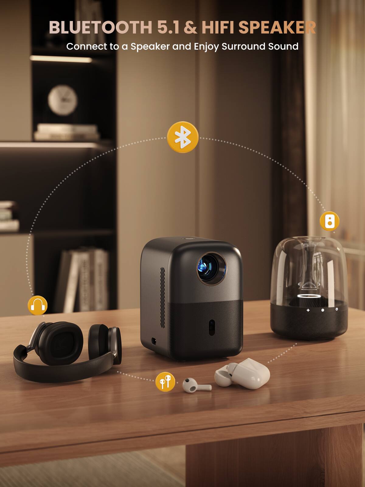 BLUETOOTH 5.1 & HIFI SPEAKER  
Connect to a Speaker and Enjoy Surround Sound