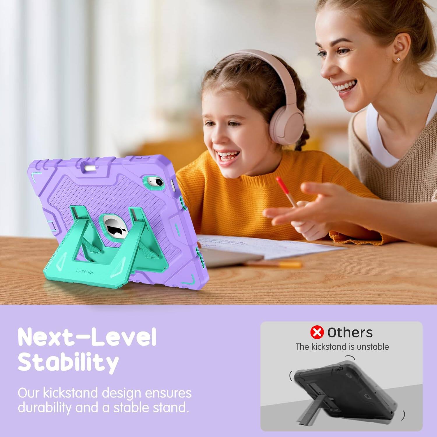 Next-Level Stability  
Our kickstand design ensures durability and a stable stand.  

Others  
The kickstand is unstable