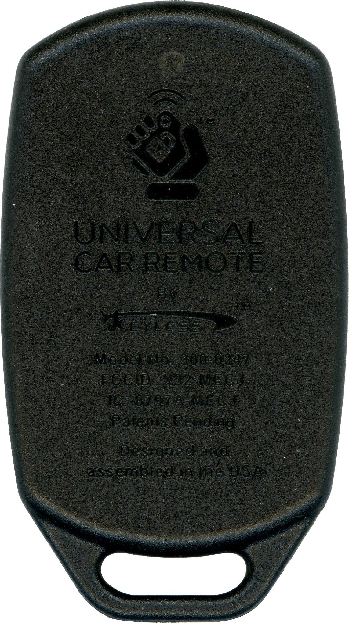 UNIVERSAL CAR REMOTE  
By TM KEYLESS  
Model No 300 0247  
ECCID A2MECS  
IC 8797A MECJ  
Patents Pending  
Designed and assembled in the USA