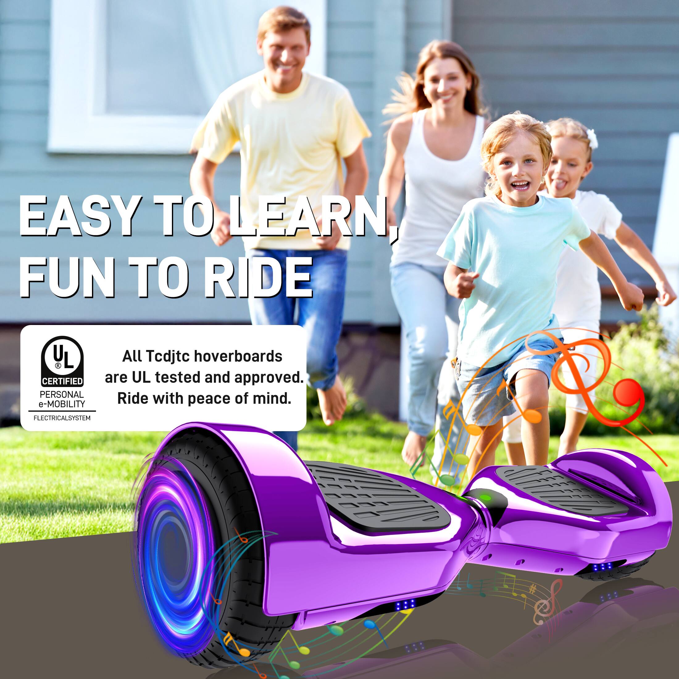 EASY TO LEARN, FUN TO RIDE

All Tcdjtc hoverboards are UL tested and approved. Ride with peace of mind.