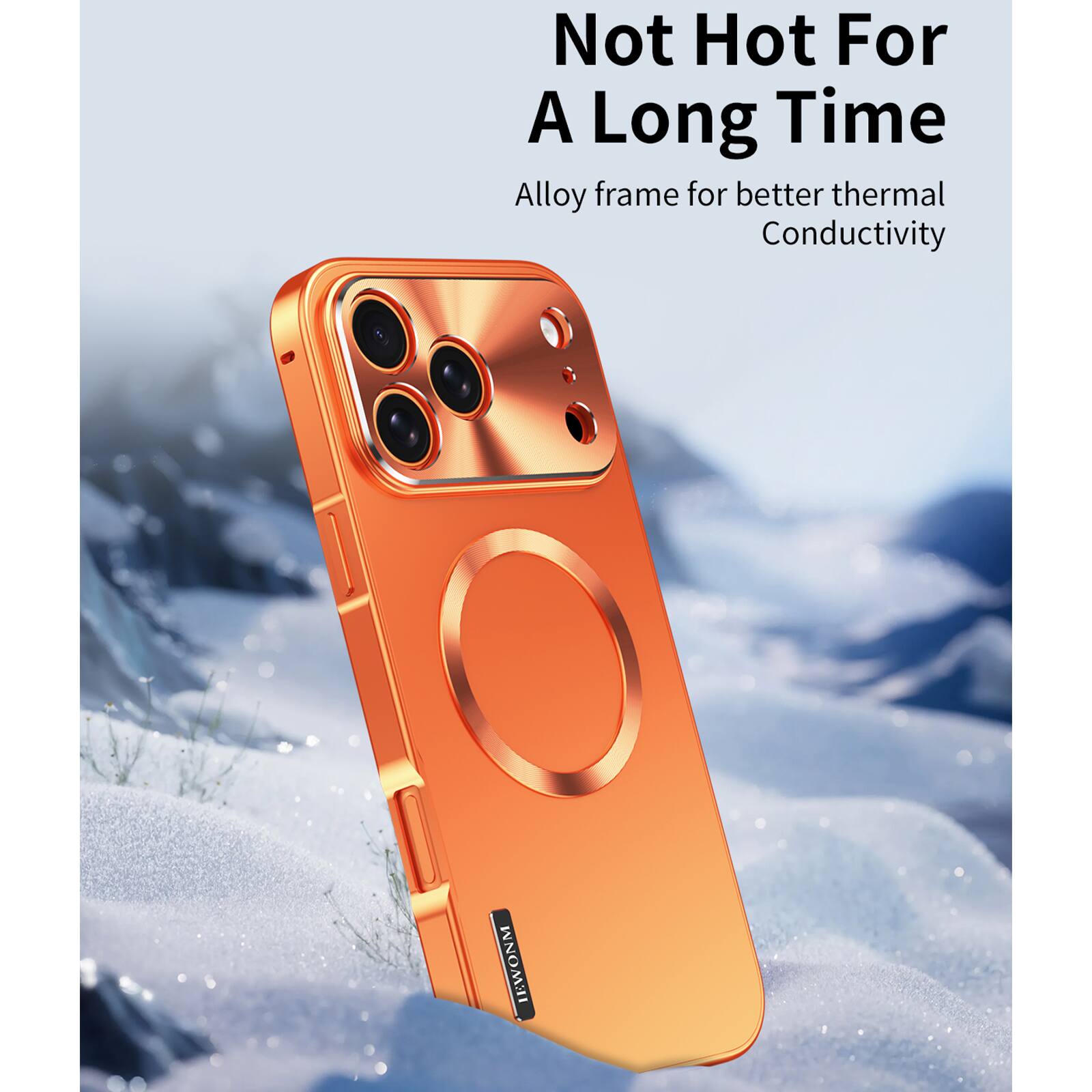 Not Hot For A Long Time  
Alloy frame for better thermal Conductivity