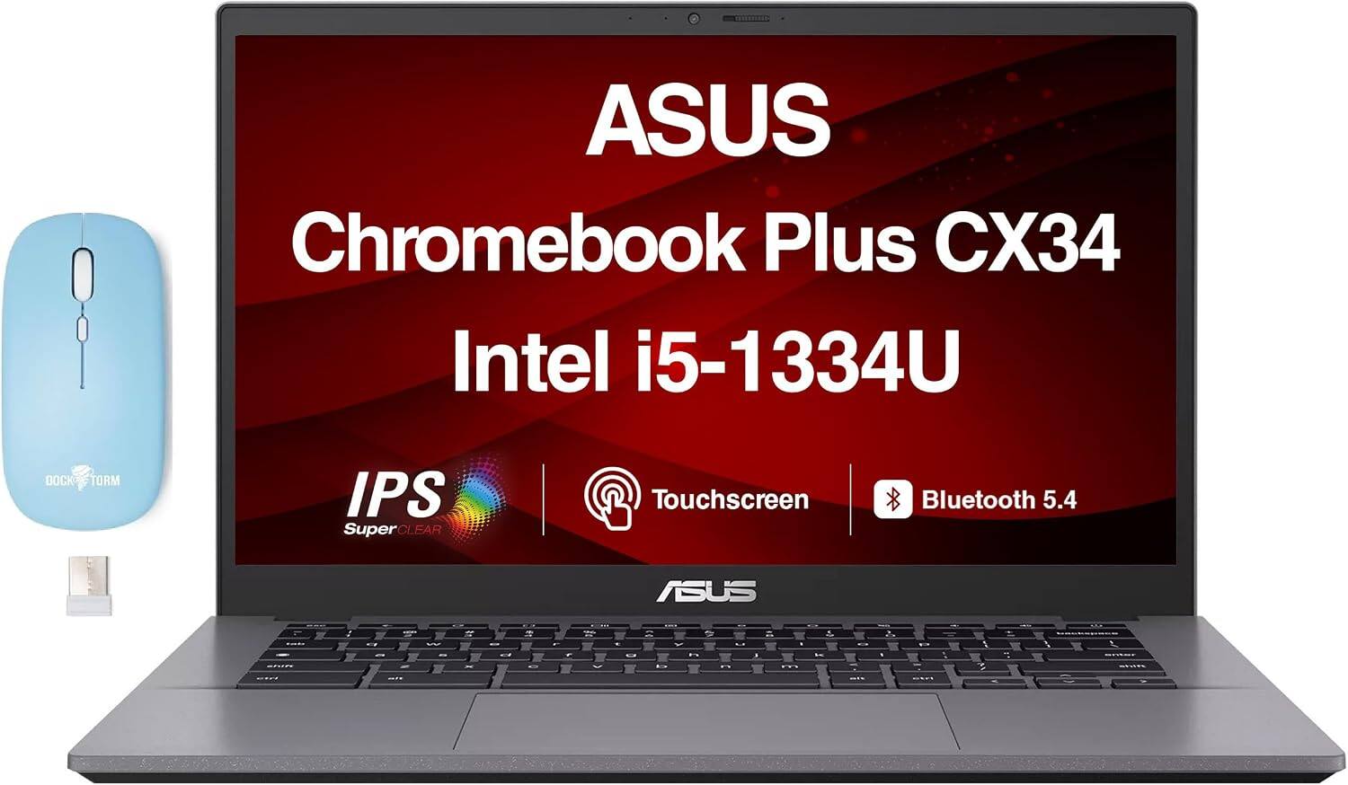 ASUS Chromebook Plus CX34  
Intel i5-1334U  
DOCK TORM  
IPS SuperCLEAR  
Touchscreen  
Bluetooth 5.4  
ASUS
