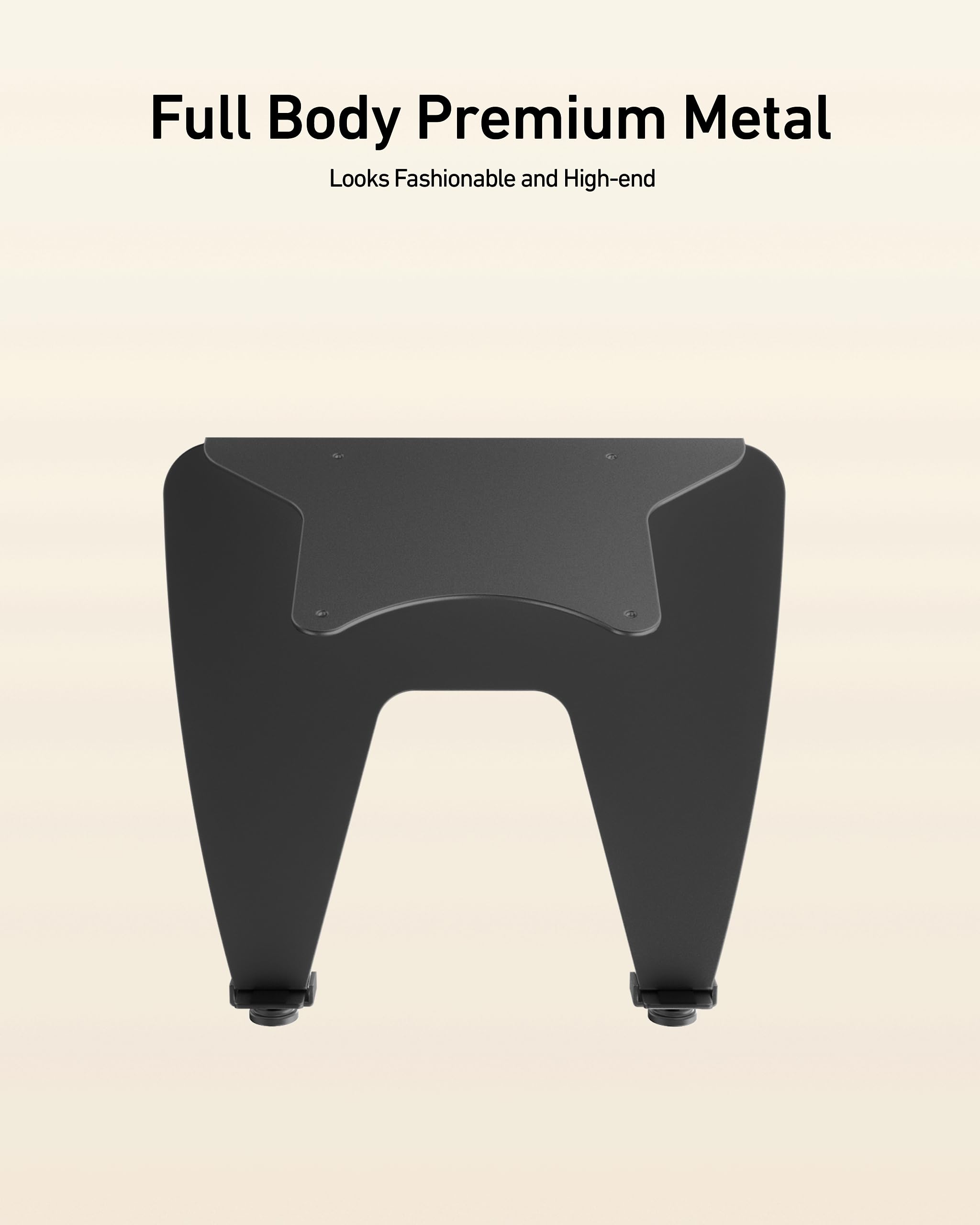 Full Body Premium Metal  
Looks Fashionable and High-end