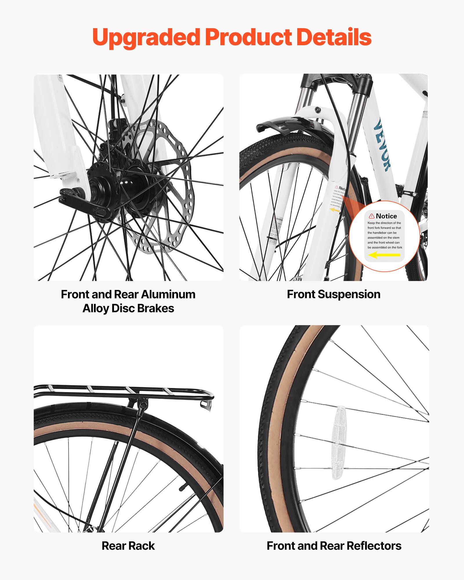Upgraded Product Details

- Front and Rear Aluminum Alloy Disc Brakes
- Front Suspension
- Rear Rack
- Front and Rear Reflectors

Notice: Keep the direction of the front fork forward so that the handlebar can be assembled on the stem and the wheel that can be assembled on the fork.
