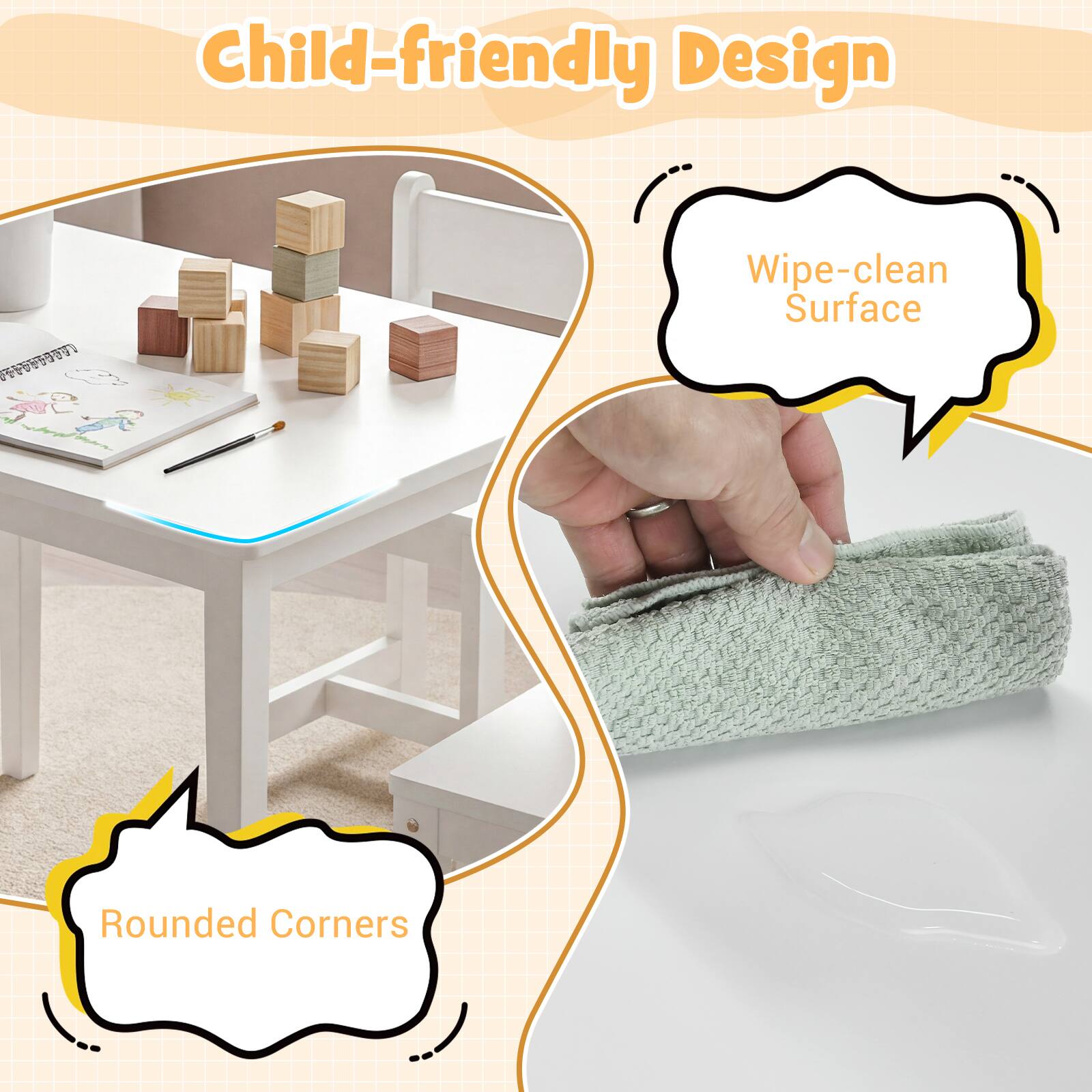 Child-friendly Design  
Wipe-clean Surface  
Rounded Corners