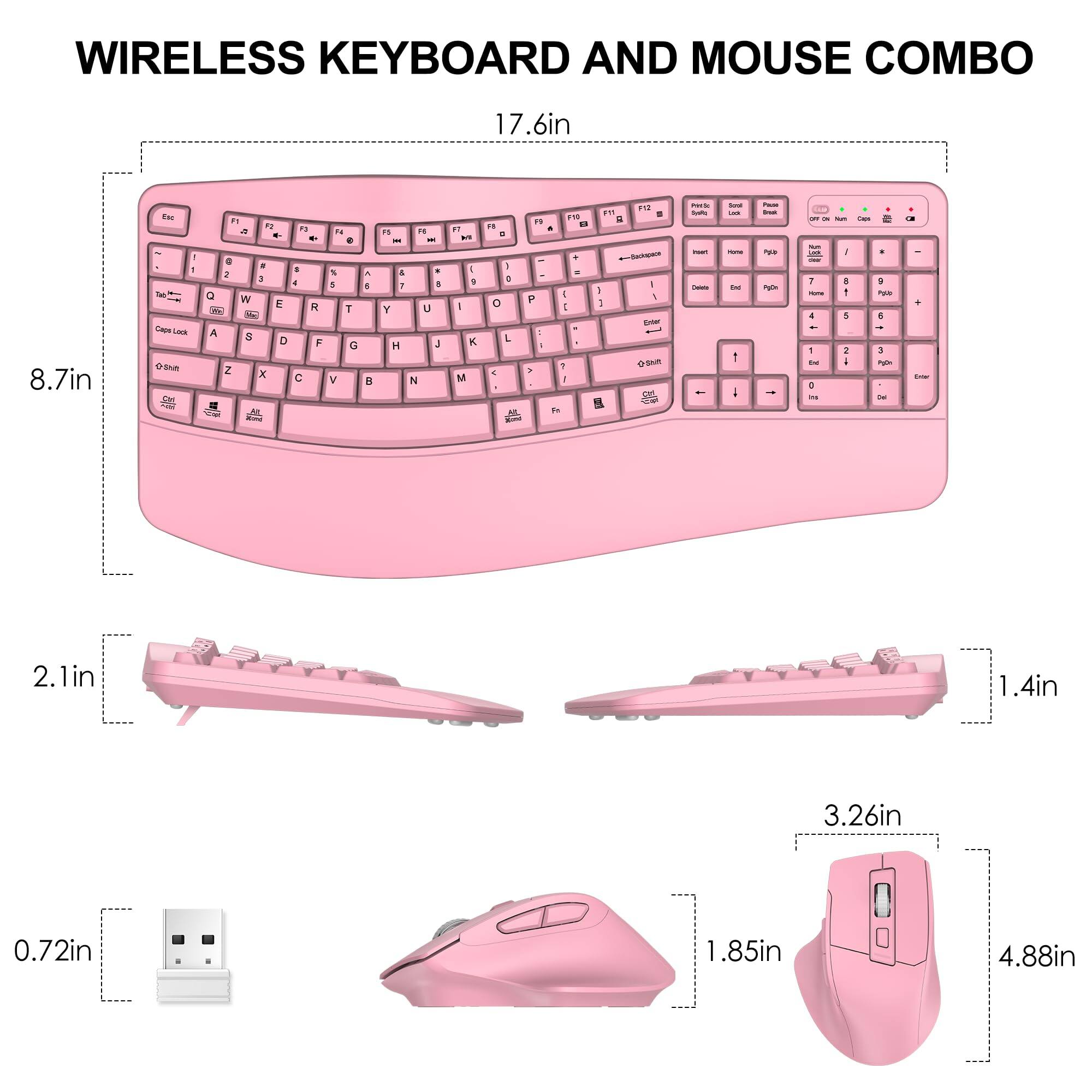WIRELESS KEYBOARD AND MOUSE COMBO

17.6in x 8.7in

2.1in x 1.4in

3.26in x 1.85in x 4.88in x 0.72in