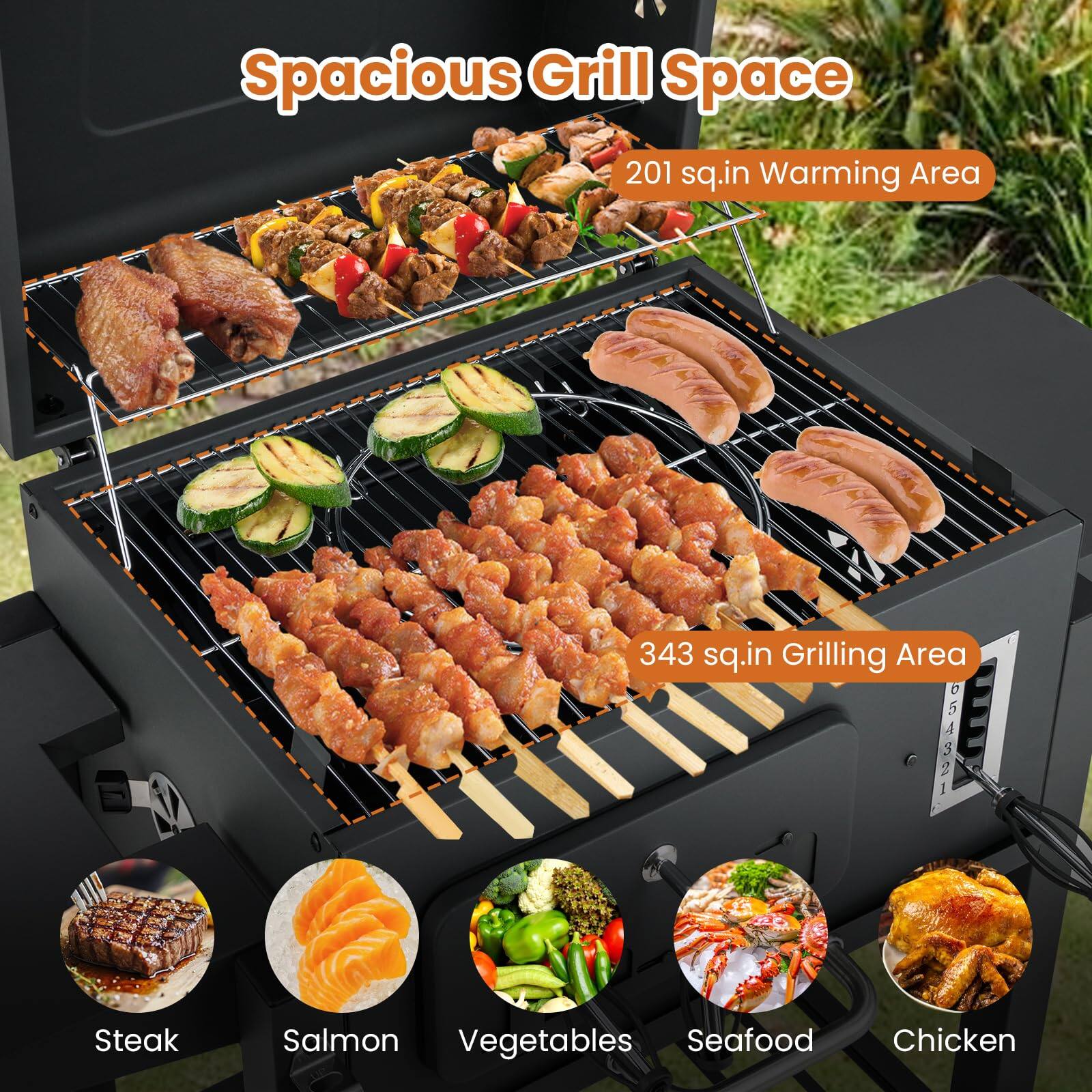 Spacious Grill Space  
201 sq.in Warming Area  
343 sq.in Grilling Area  

Steak  
Salmon  
Vegetables  
Seafood  
Chicken