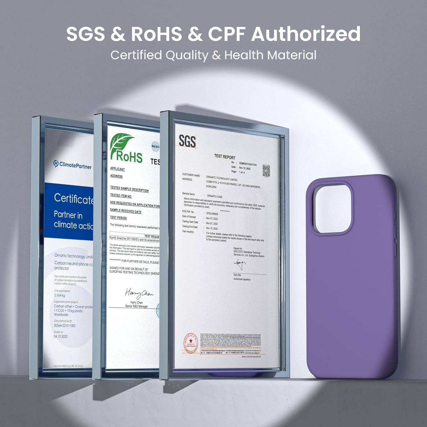 SGS & ROHS & CPF Authorized Certified Quality & Health Material

ClimatePartner Certificate Partner in climate action

SGS TEST REPORT

Omarto Technology Limited Carbon neutral phone protector

FURTHER DETAILS PLEASE SEE FOR BENEFIT OF SHENG ING TECHNOLOGY LIMITED

Hang-Chun

04.10.2022