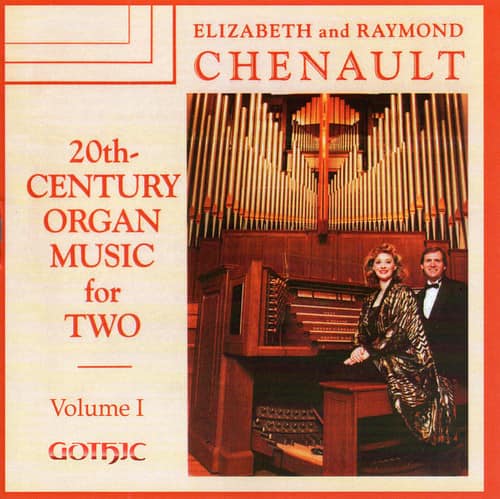 Raymond Chenault - 20th Century Organ Music for Two 1  - COMPACT DISCS