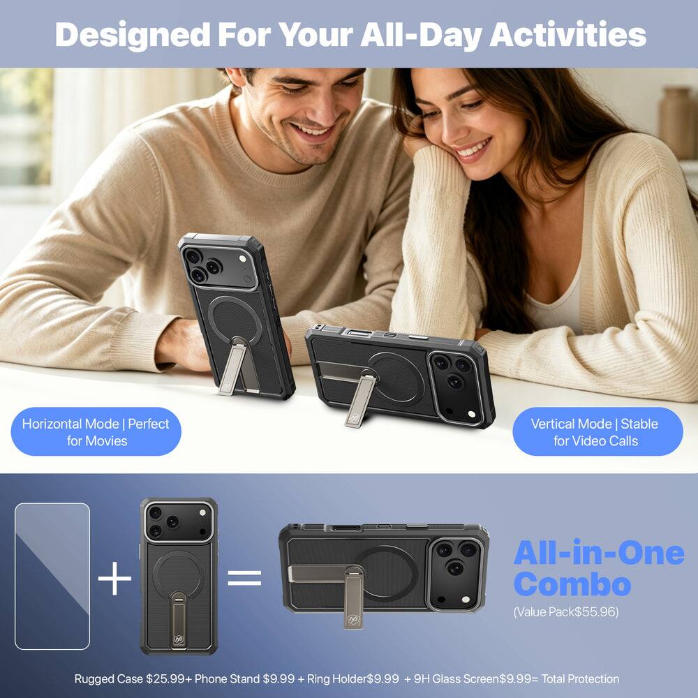 Designed For Your All-Day Activities

Horizontal Mode | Perfect for Movies

Vertical Mode | Stable for Video Calls

All-in-One Combo (Value Pack $55.96)

Rugged Case $25.99 + Phone Stand $9.99 + Ring Holder $9.99 + 9H Glass Screen $9.99 = Total Protection
