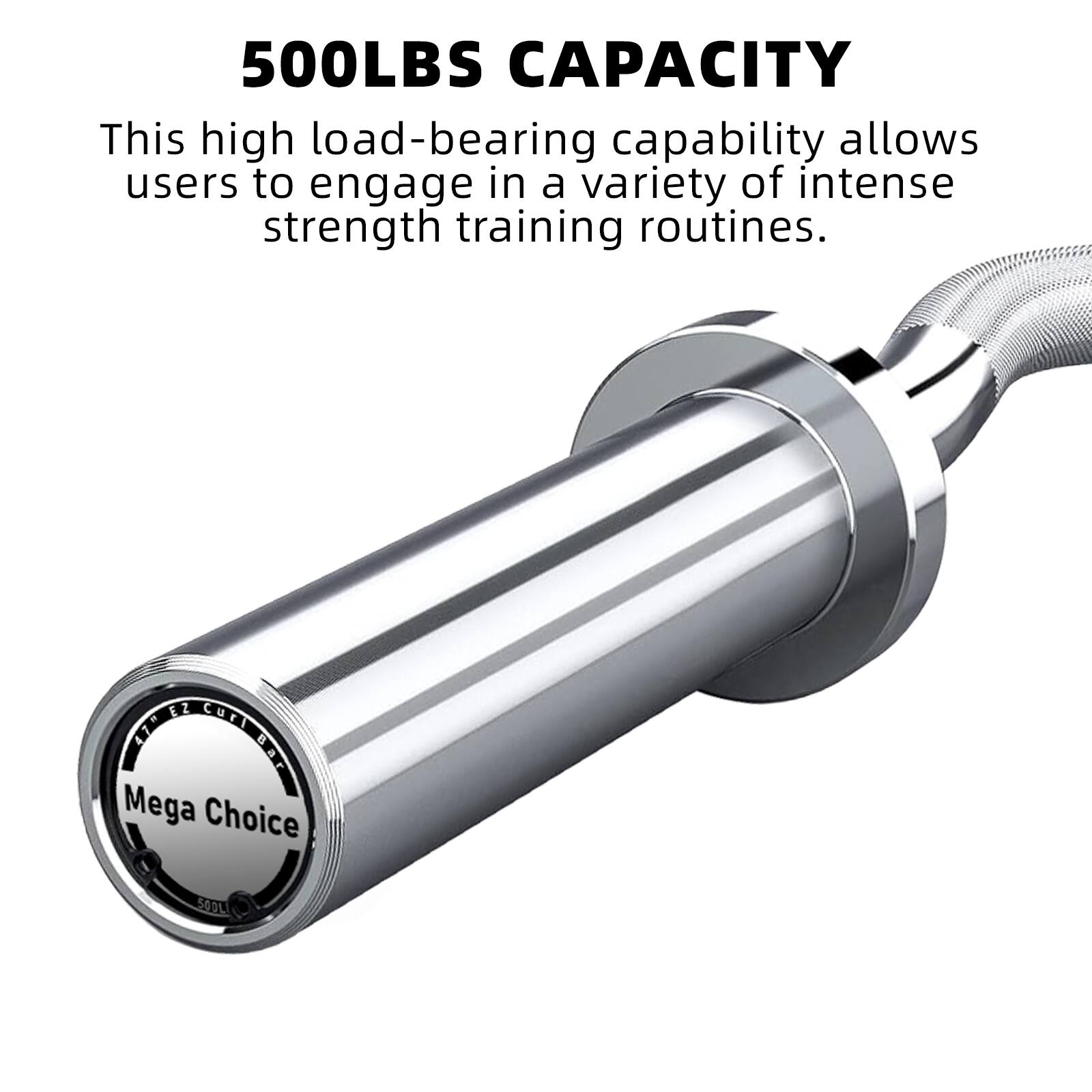 500LBS CAPACITY

This high load-bearing capability allows users to engage in a variety of intense strength training routines.

EZ Curl 47N Bar

Mega Choice 5A7