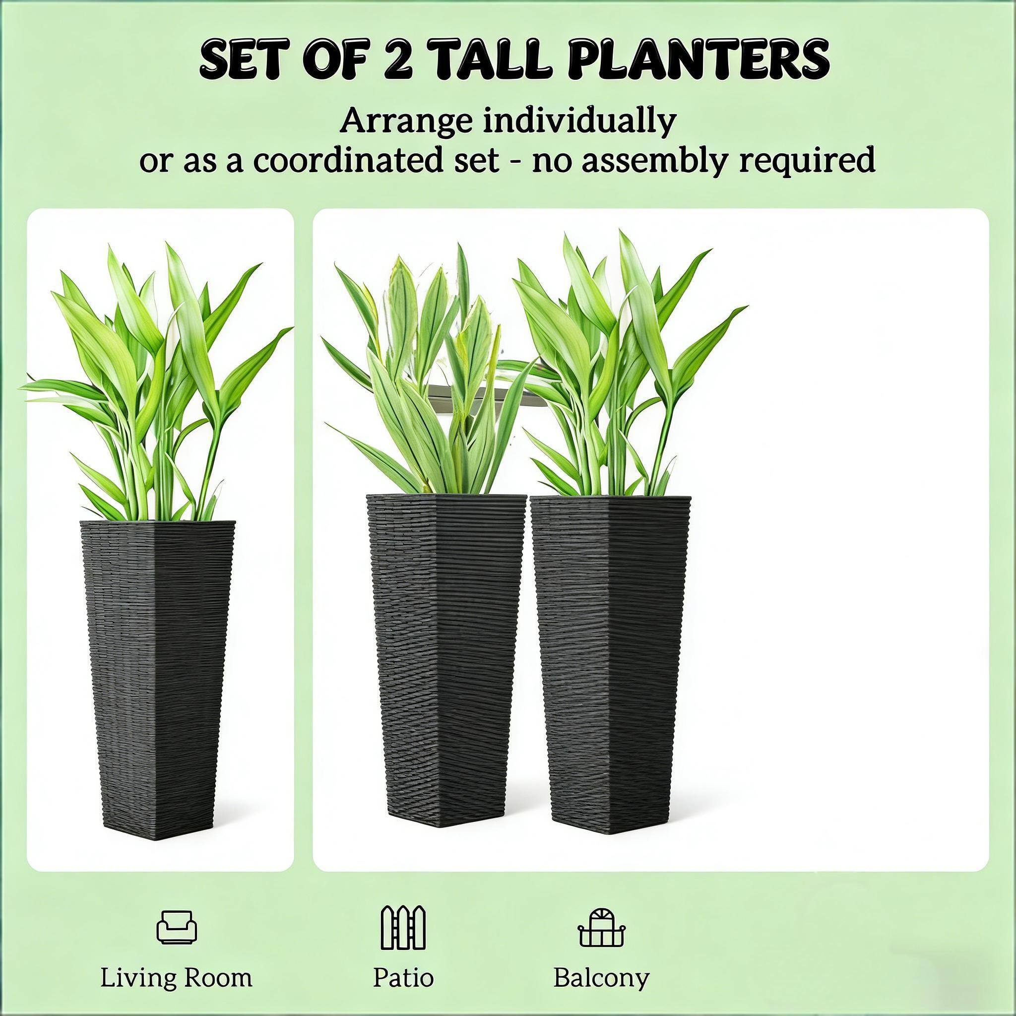 SET OF 2 TALL PLANTERS  
Arrange individually or as a coordinated set - no assembly required  

Living Room  
Patio  
Balcony