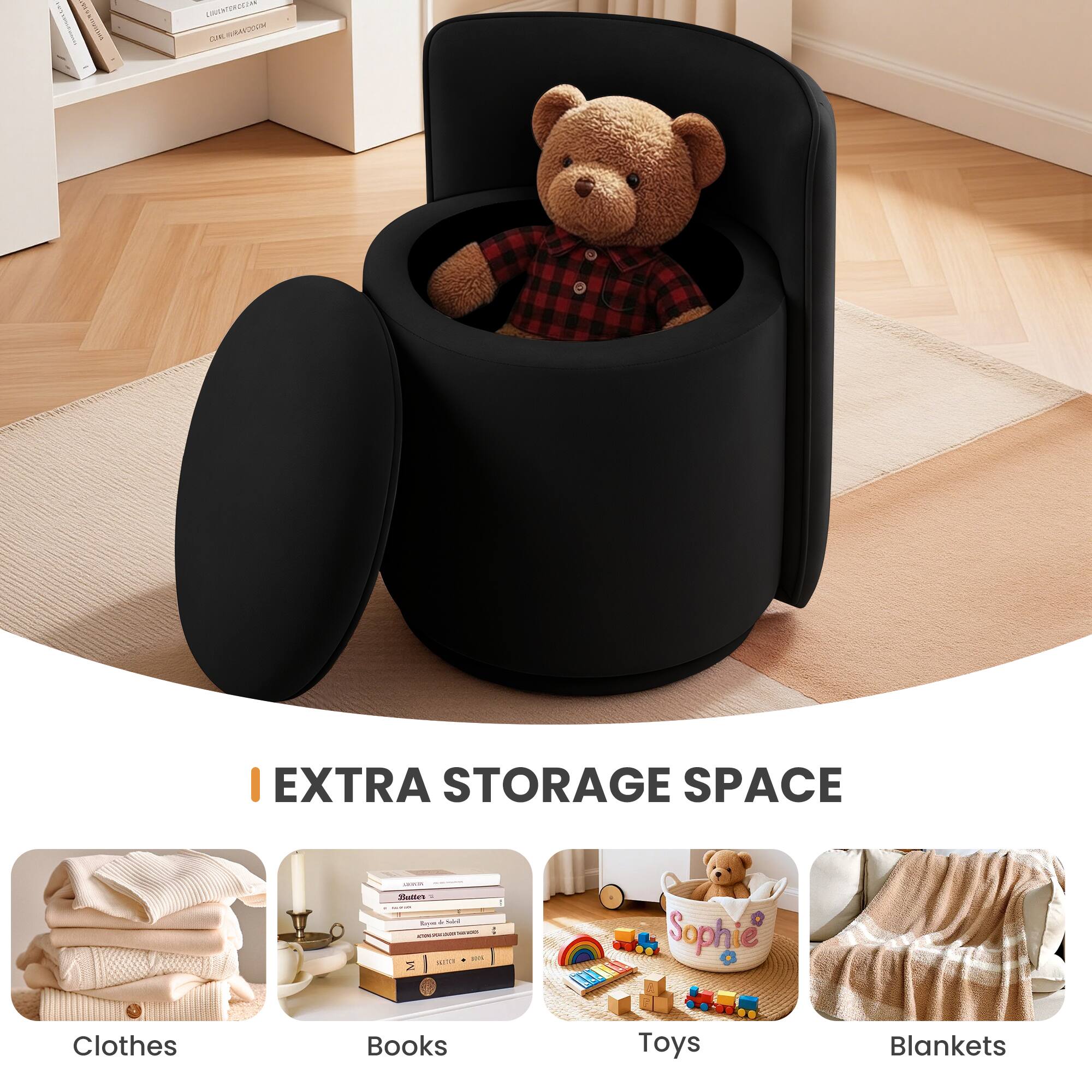 EXTRA STORAGE SPACE

- Clothes
- Books
- Toys
- Blankets