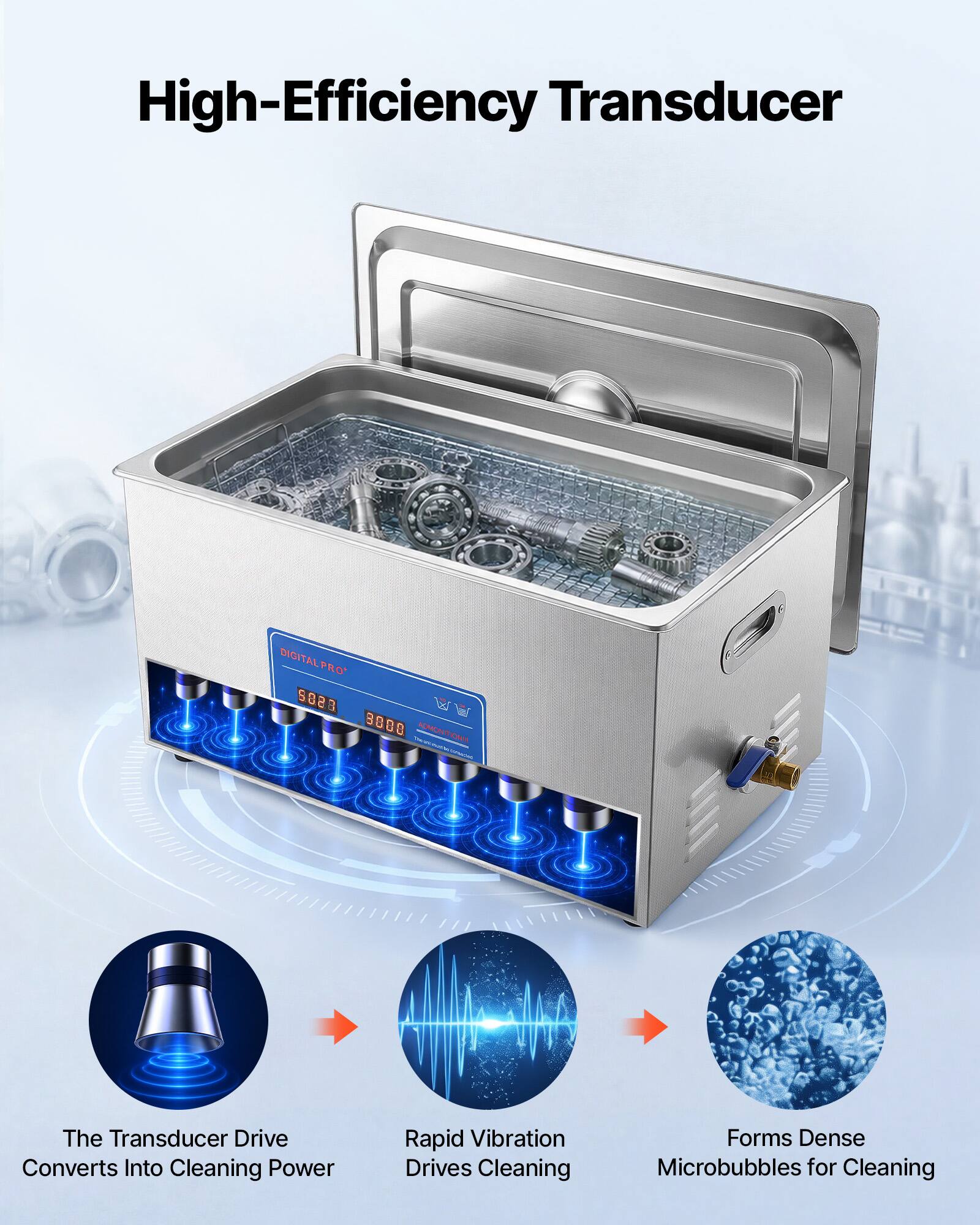 High-Efficiency Transducer DIGITAL PRO 3000

The Transducer Drive Converts Into Cleaning Power

Rapid Vibration Drives Cleaning

Forms Dense Microbubbles for Cleaning