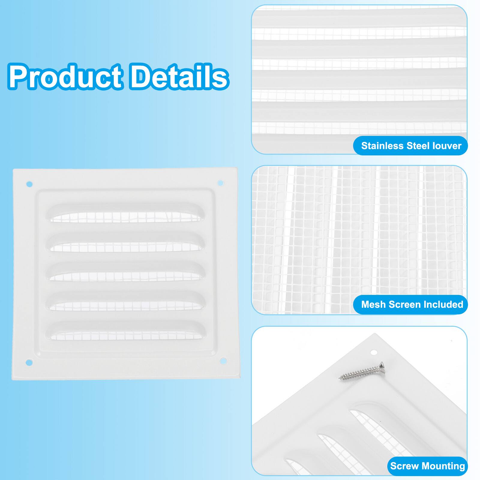 Product Details

- Stainless Steel Louver
- Mesh Screen Included
- Screw Mounting