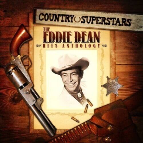 COUNTRY SUPERSTARS  
THE EDDIE DEAN HITS ANTHOLOGY