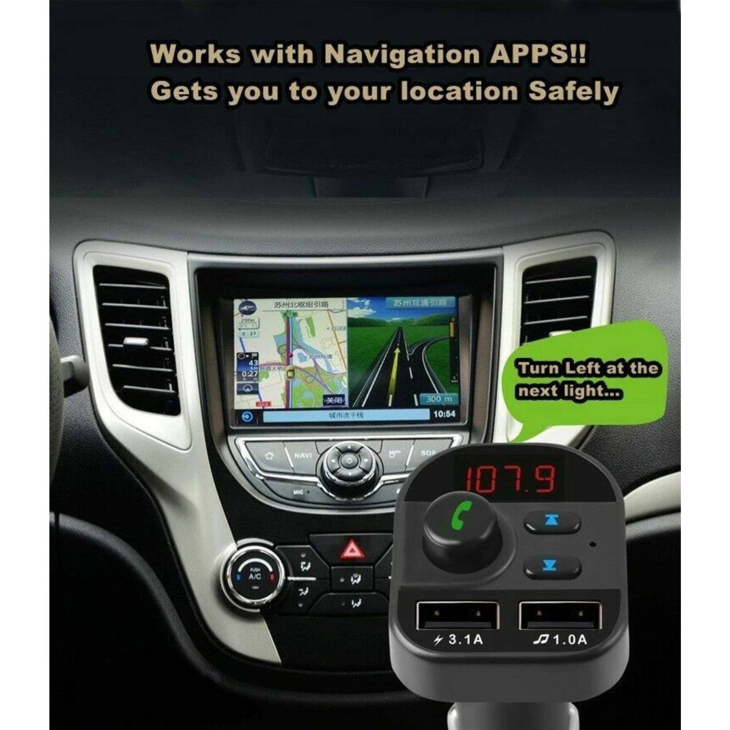 Works with Navigation APPS!!
Gets you to your location Safely

Turn Left at the next light...

107.9

3.1A 1.0A