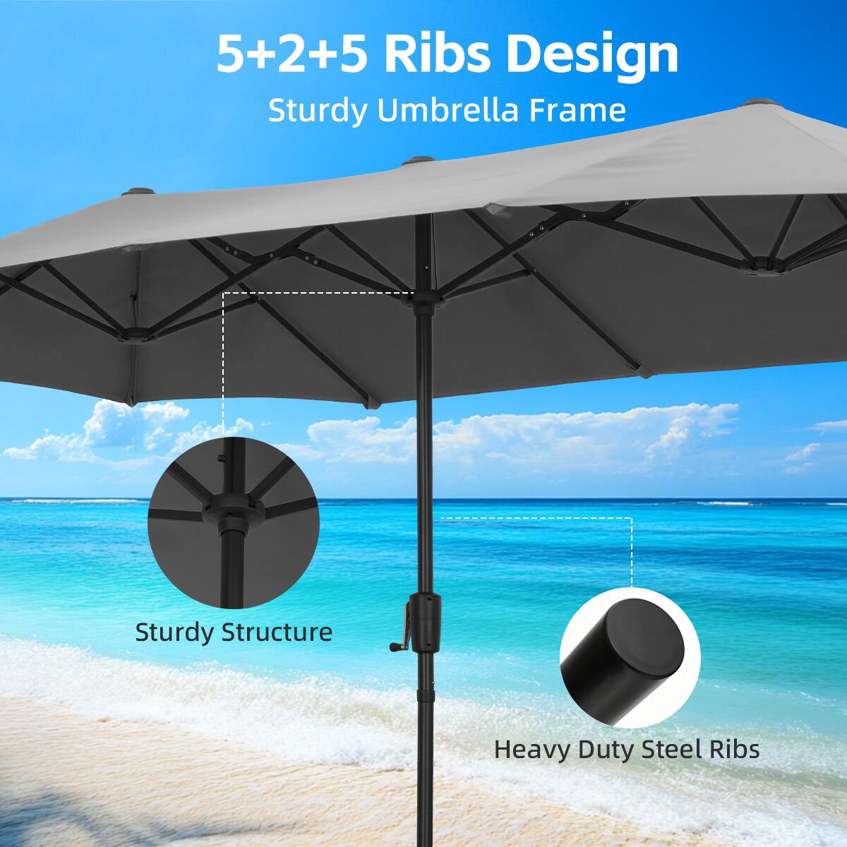 5+2+5 Ribs Design  
Sturdy Umbrella Frame  
Sturdy Structure  
Heavy Duty Steel Ribs
