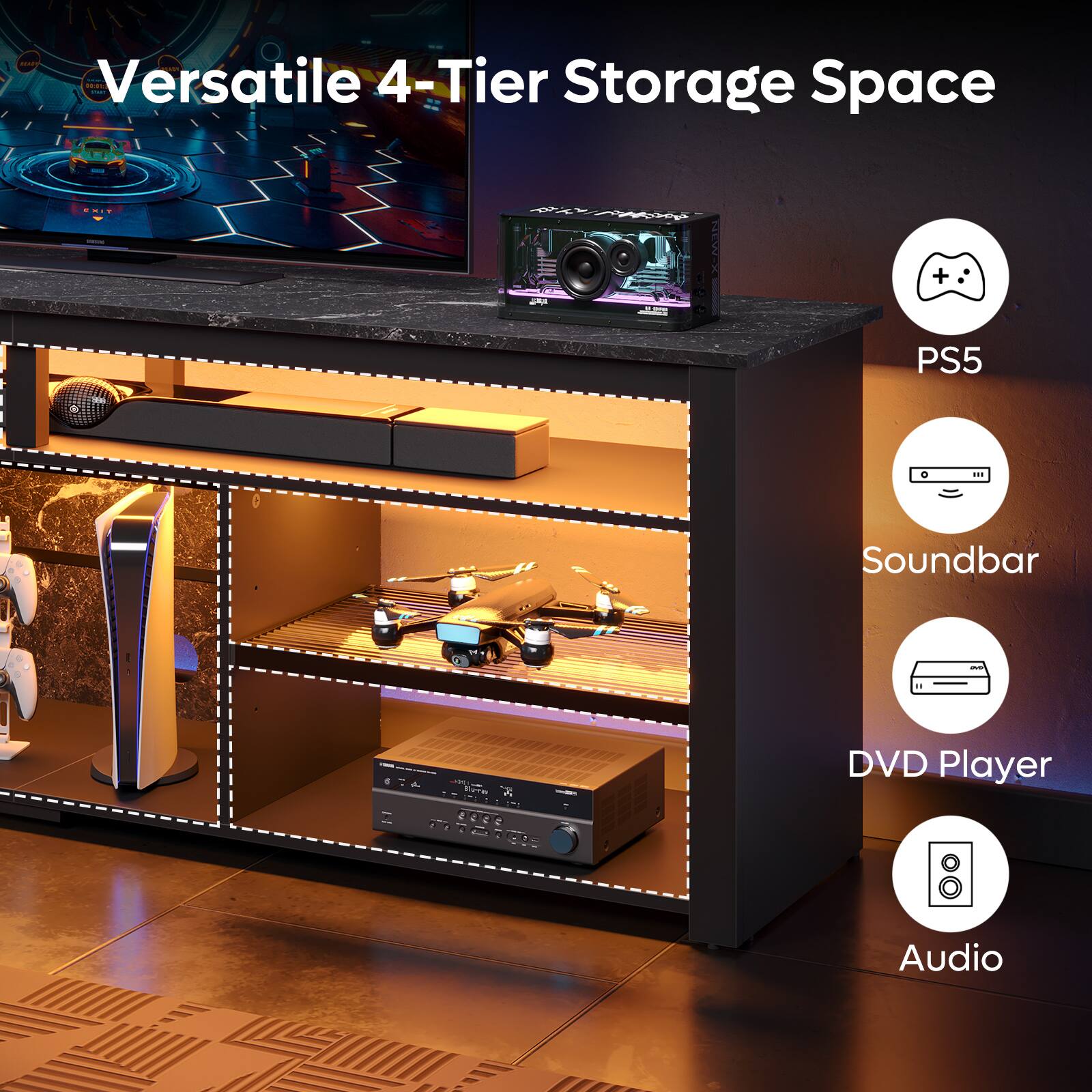 Versatile 4-Tier Storage Space
- PS5
- Soundbar
- DVD Player
- Audio