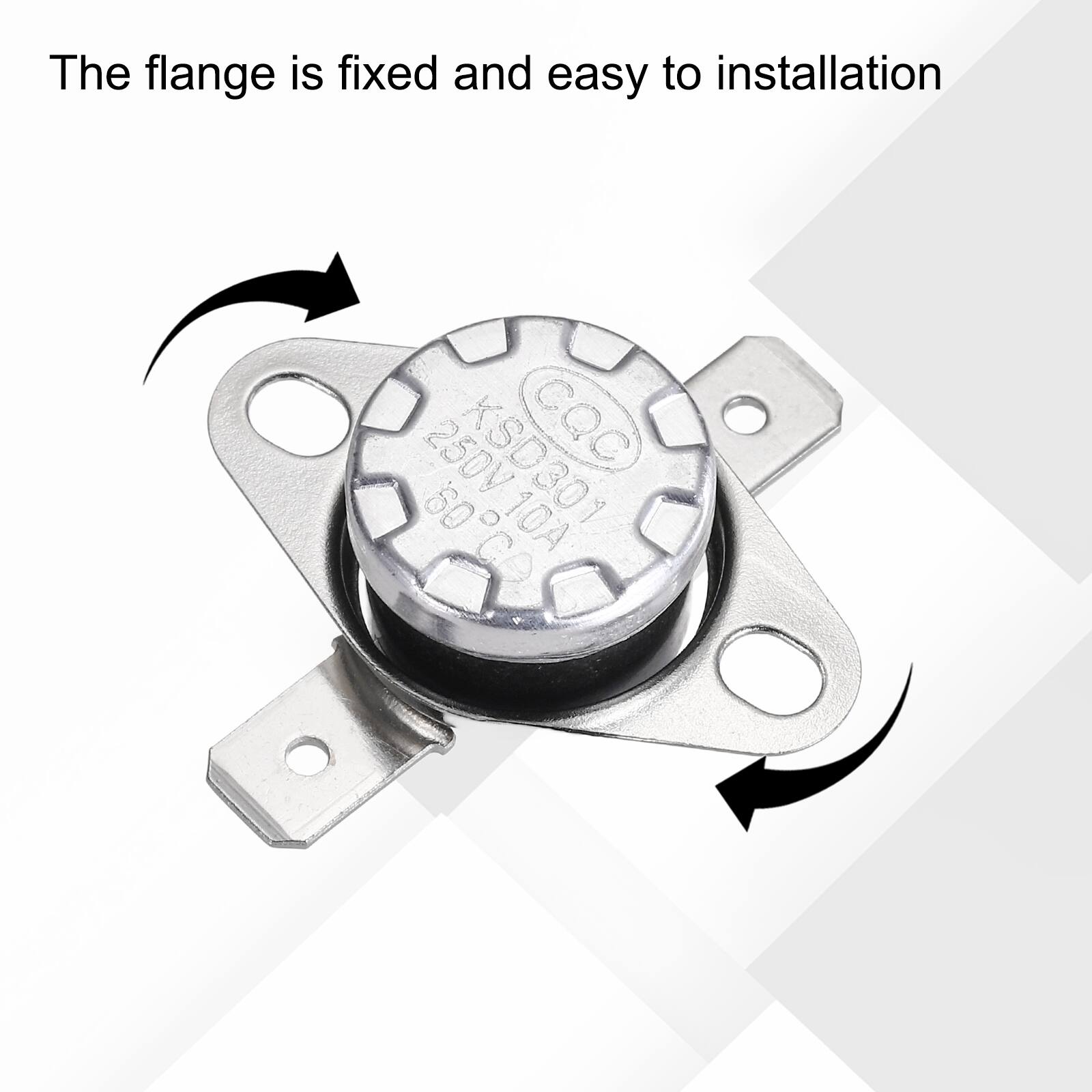 The flange is fixed and easy to installation  
250V KSD301 CQC 60 C 10A CA