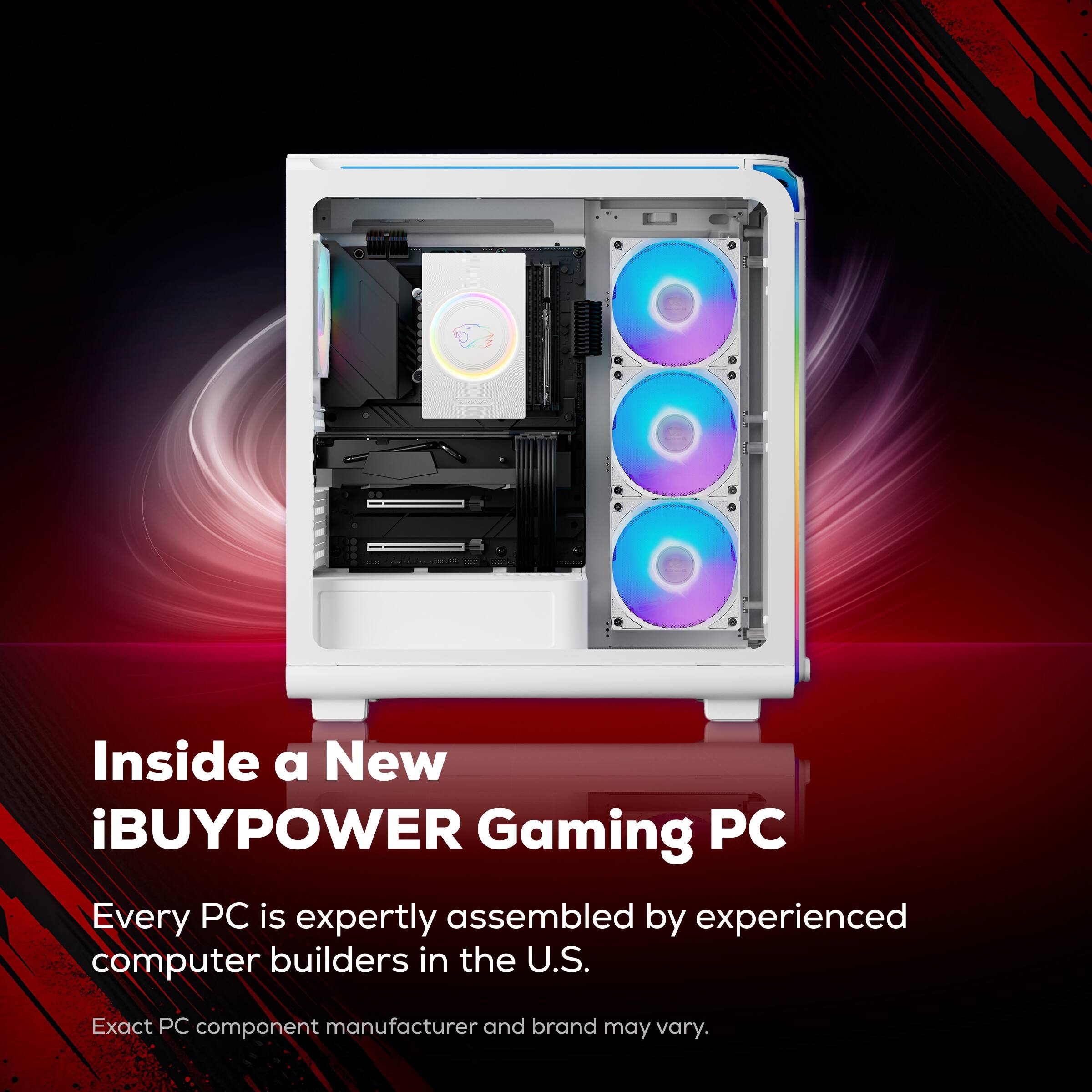 Inside a New iBUYPOWER Gaming PC

Every PC is expertly assembled by experienced computer builders in the U.S.

Exact PC component manufacturer and brand may vary.