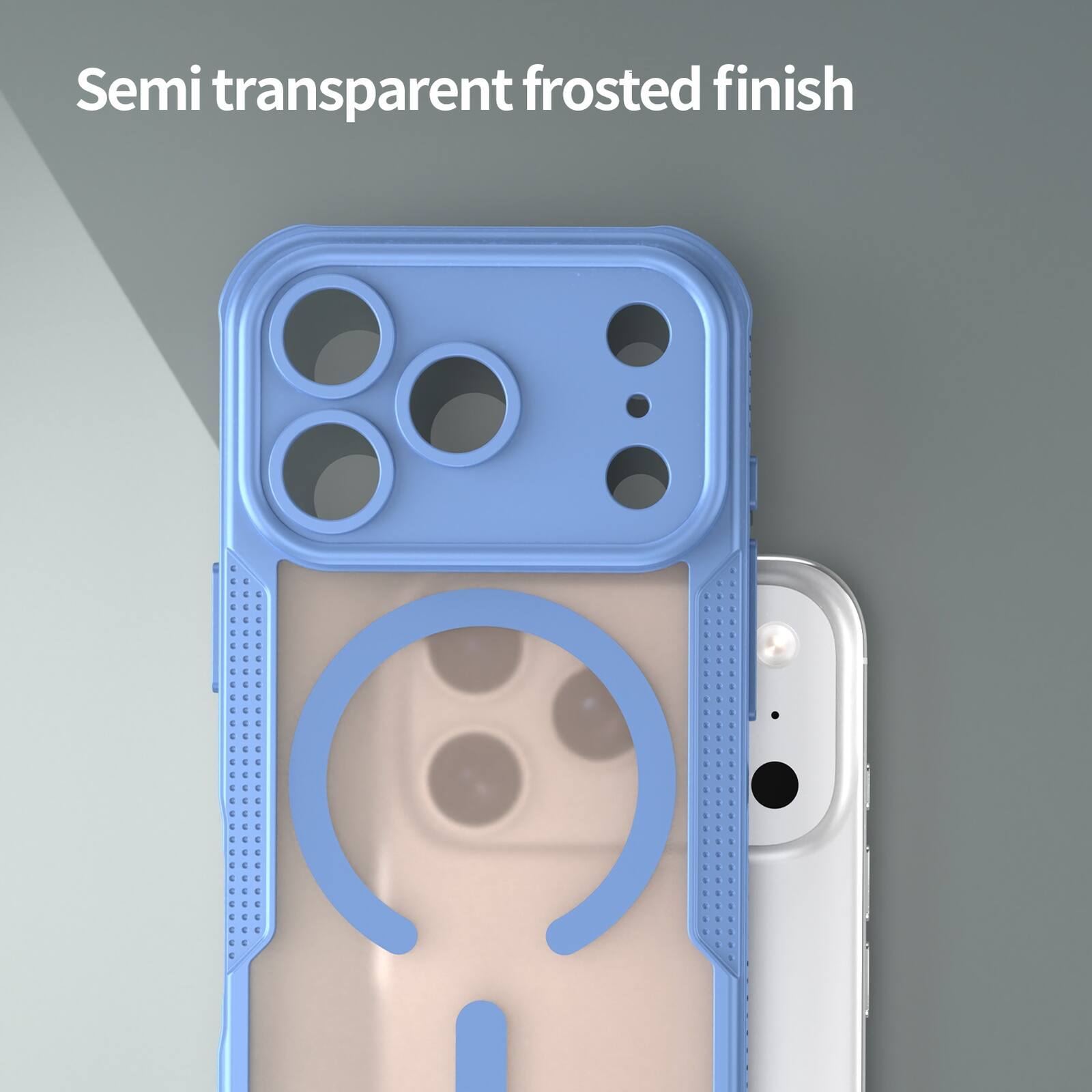 Semi transparent frosted finish