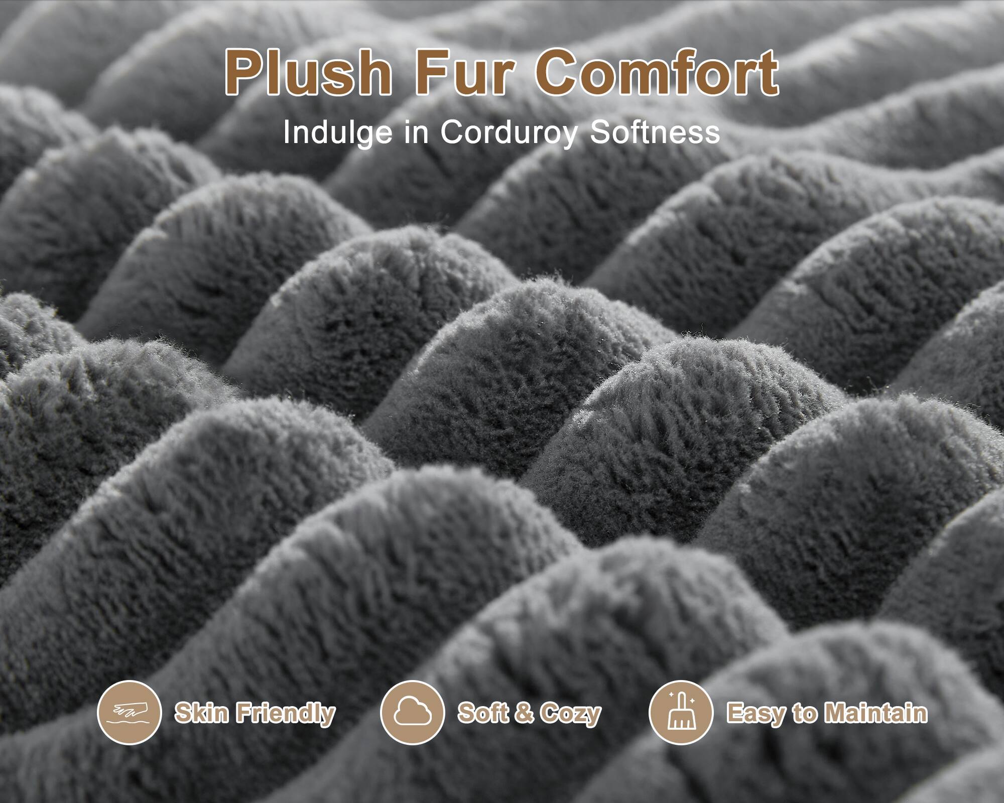 Plush Fur Comfort  
Indulge in Corduroy Softness  

- Skin Friendly  
- Soft & Cozy  
- Easy to Maintain