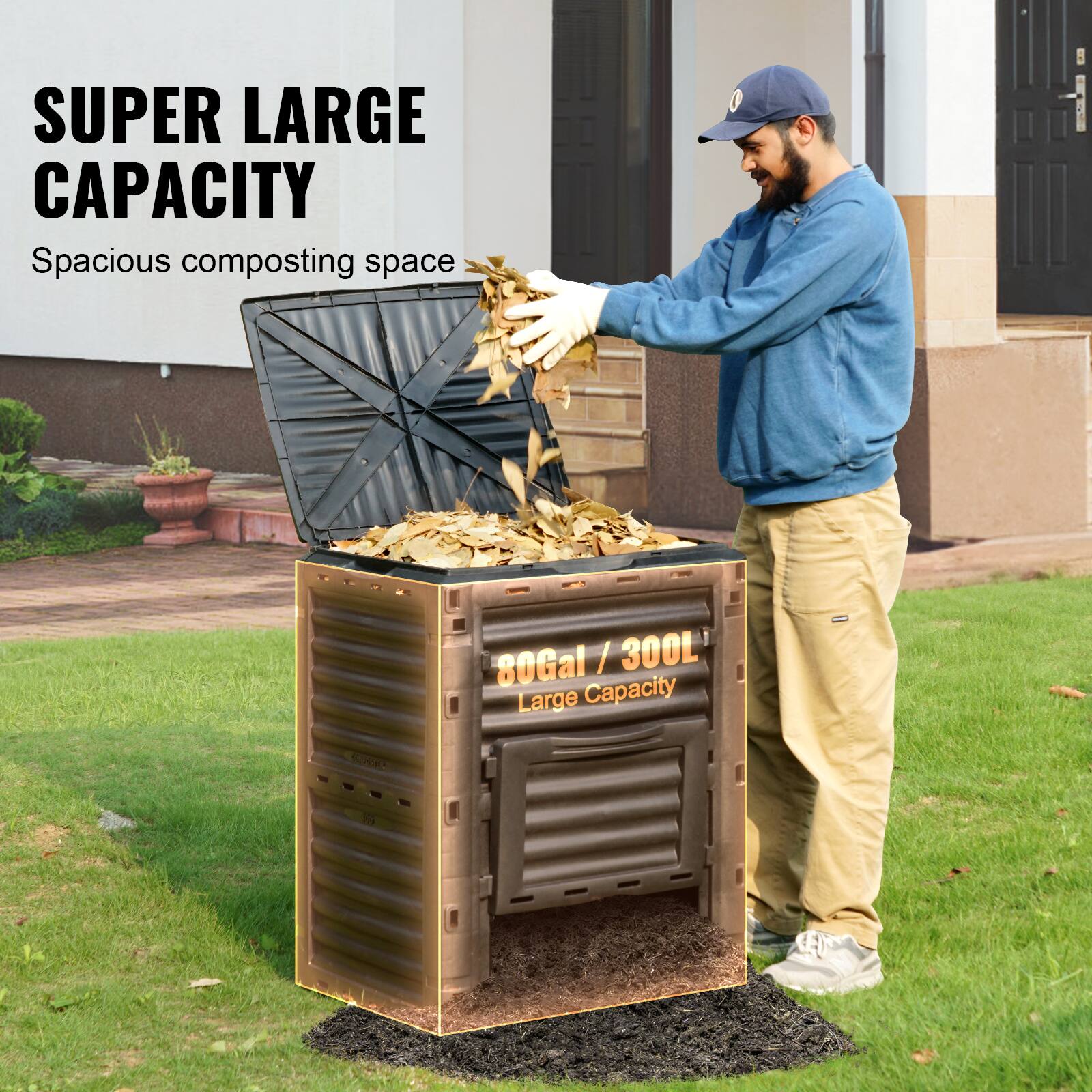 SUPER LARGE CAPACITY  
Spacious composting space  
80Gal / 300L  
Large Capacity