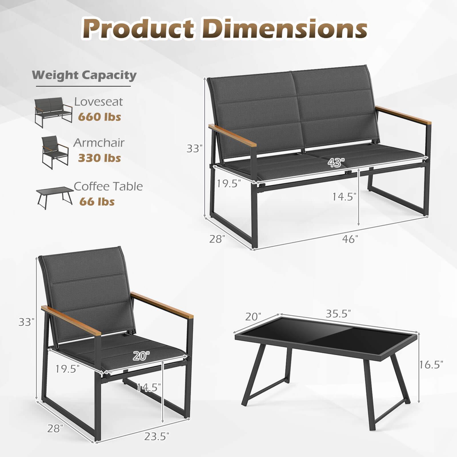Product Dimensions

Weight Capacity
Loveseat 660 lbs
Armchair 330 lbs
Coffee Table 66 lbs

33" 43
20" 35.5
19.5" 14.5
28" 46
33" 20
19.5" 16.5
14.5" 28
23.5"