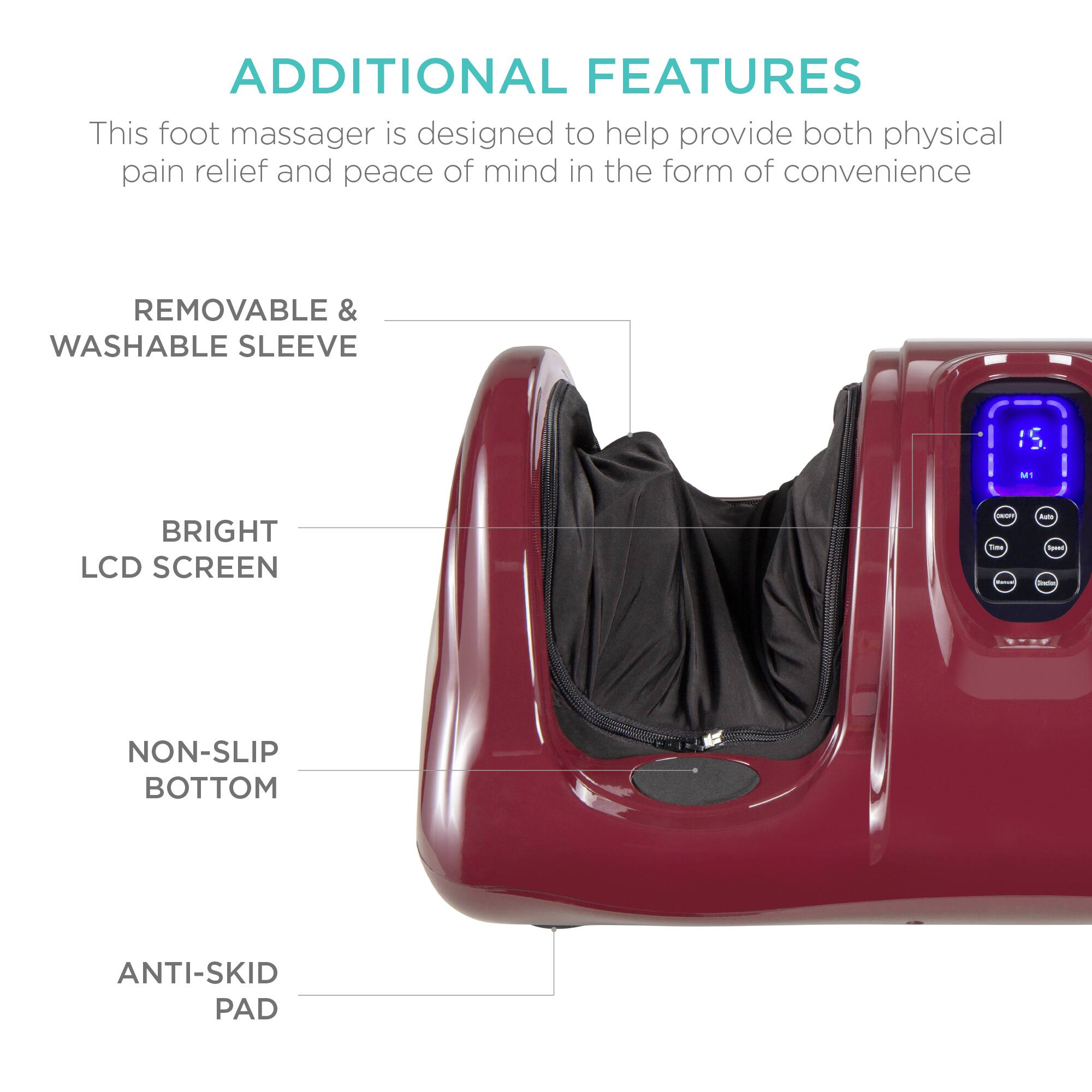 ADDITIONAL FEATURES

This foot massager is designed to help provide both physical pain relief and peace of mind in the form of convenience.

- REMOVABLE & WASHABLE SLEEVE
- BRIGHT LCD SCREEN
- NON-SLIP BOTTOM
- ANTI-SKID PAD