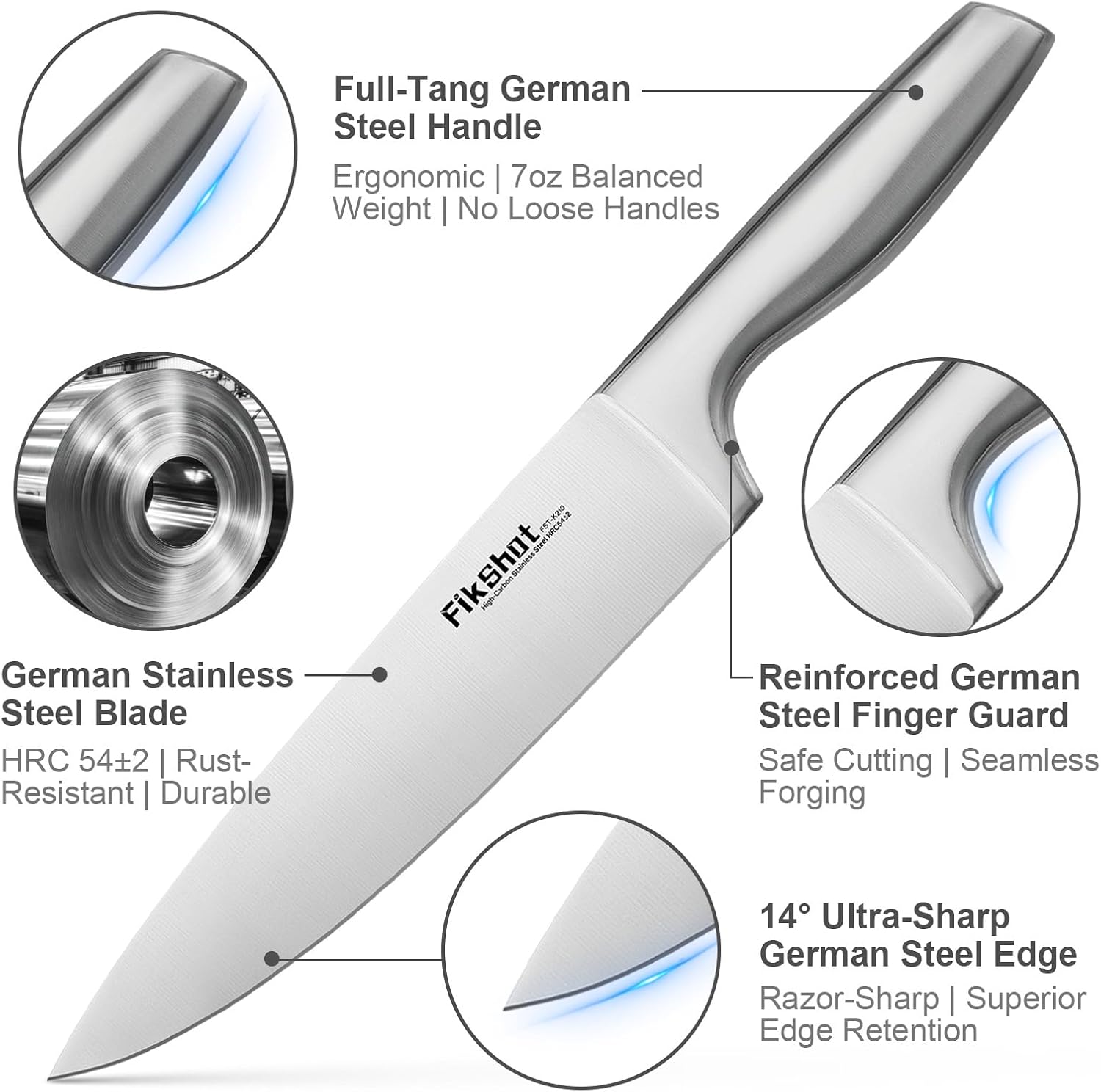 Full-Tang German Steel Handle Ergonomic | 7oz Balanced Weight | No Loose Handles

German Stainless Steel Blade HRC 54±2 | Rust-Resistant | Durable

Reinforced German Steel Finger Guard Safe Cutting | Seamless Forging

14° Ultra-Sharp German Steel Edge Razor-Sharp | Superior Edge Retention