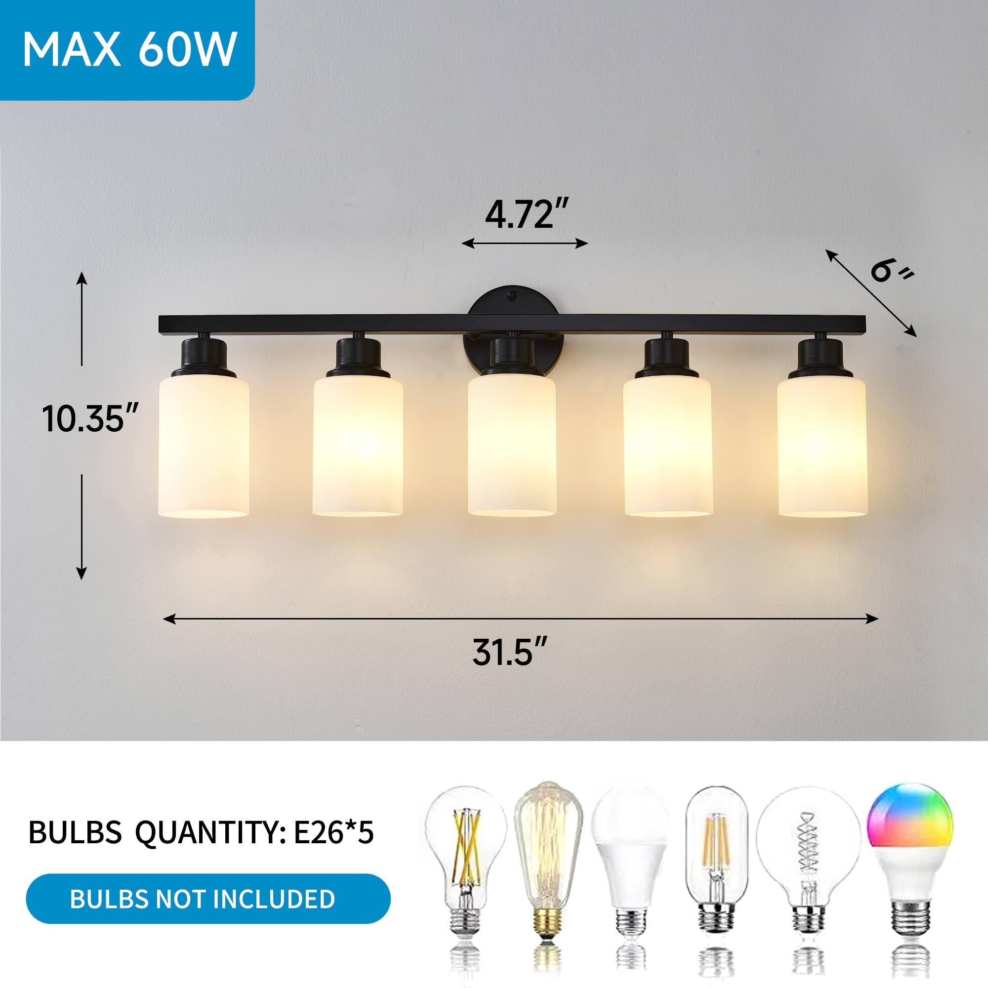 MAX 60W  
4.72"  
6"  
10.35"  
31.5"  

BULBS QUANTITY: E26*5  
BULBS NOT INCLUDED