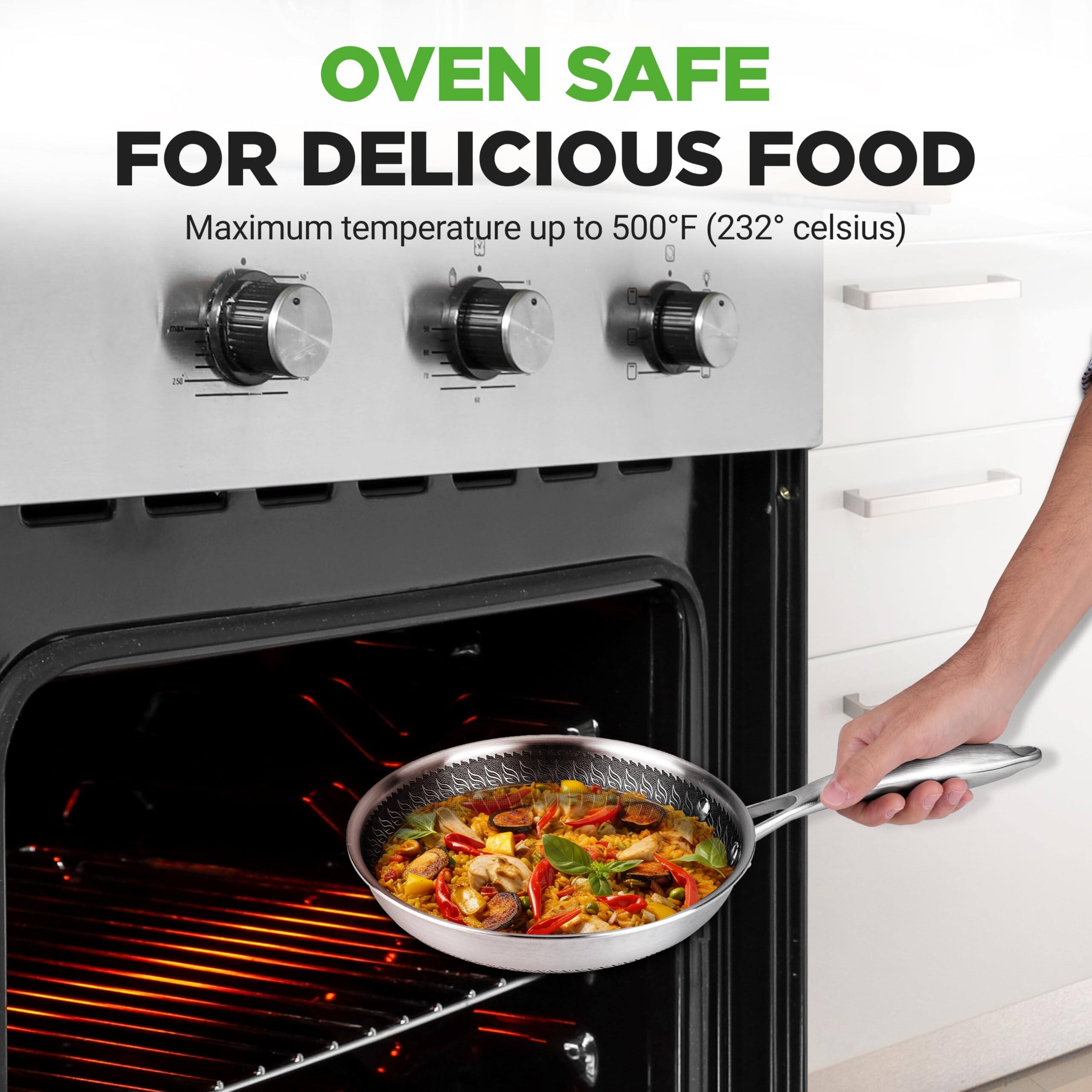 OVEN SAFE FOR DELICIOUS FOOD  
Maximum temperature up to 500°F (232°C)