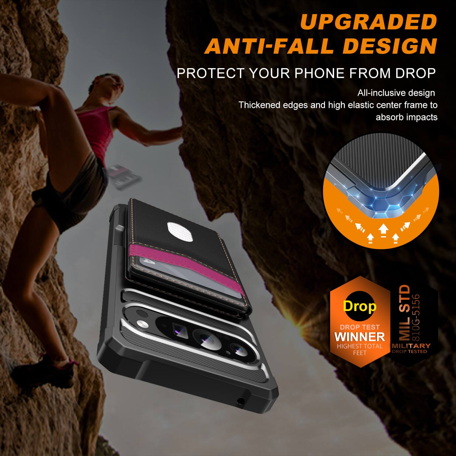 UPGRADED ANTI-FALL DESIGN  
PROTECT YOUR PHONE FROM DROP  

All-inclusive design  
Thickened edges and high elastic center frame to absorb impacts  

Drop TEST WINNER  
MIL 810G-5166  
HIGHEST TOTAL MILITARY FEET DROP TESTED