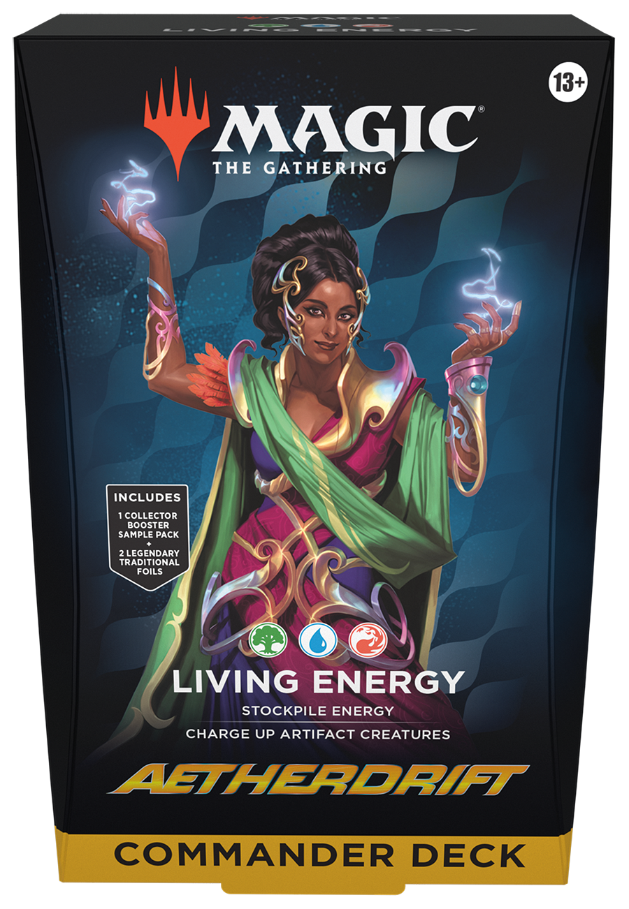 MAGIC THE GATHERING  
13+  

INCLUDES  
1 COLLECTOR BOOSTER SAMPLE PACK  
2 LEGENDARY TRADITIONAL FOILS  

LIVING ENERGY  
- STOCKPILE ENERGY  
- CHARGE UP ARTIFACT CREATURES  

AETHERDRIFT  
COMMANDER DECK
