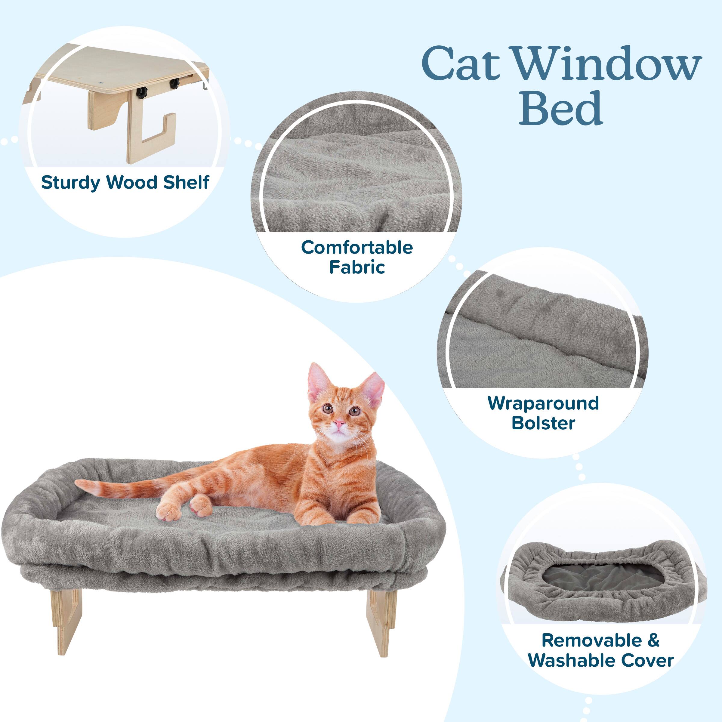 Cat Window Bed

- Sturdy Wood Shelf
- Comfortable Fabric
- Wraparound Bolster
- Removable & Washable Cover