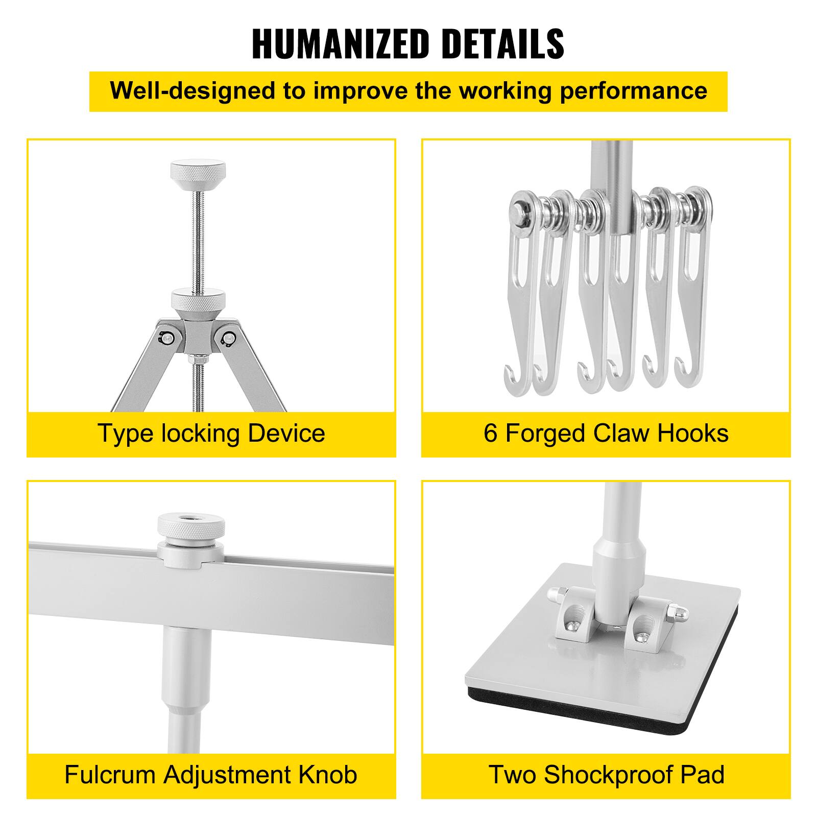 HUMANIZED DETAILS  
Well-designed to improve the working performance

- Type locking Device
- 6 Forged Claw Hooks
- Fulcrum Adjustment Knob
- Two Shockproof Pad