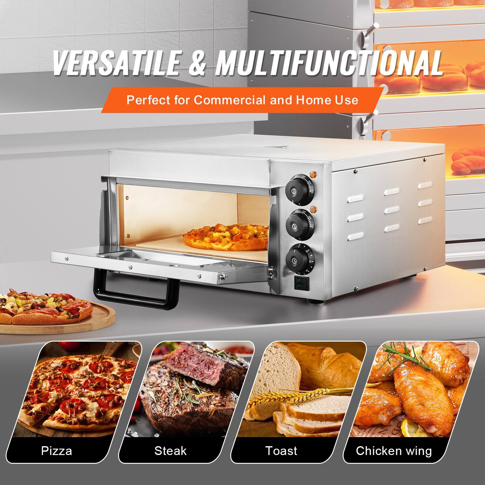 VERSATILE & MULTIFUNCTIONAL  
Perfect for Commercial and Home Use  

Pizza  
Steak  
Toast  
Chicken wing