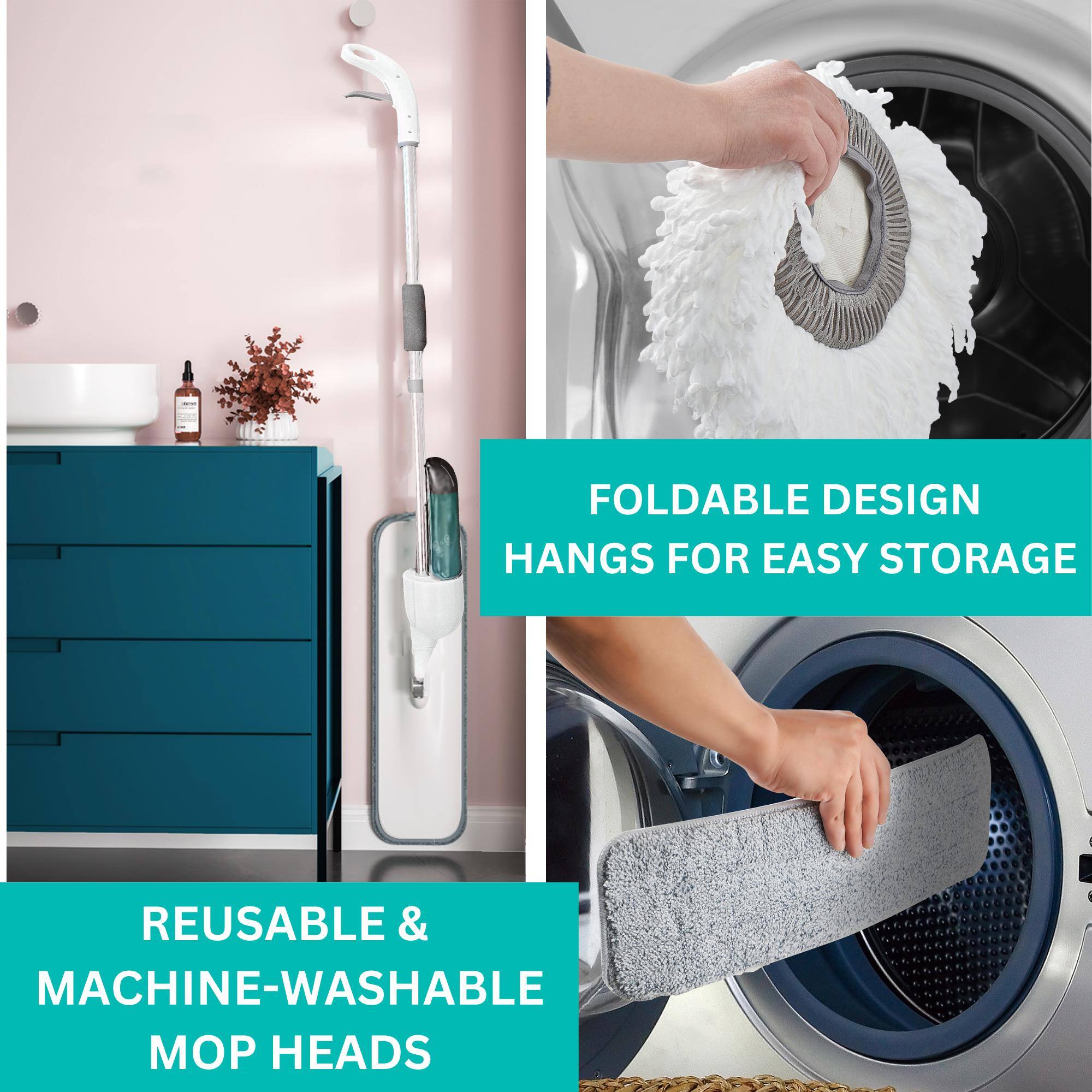 FOLDABLE DESIGN  
HANGS FOR EASY STORAGE  

REUSABLE & MACHINE-WASHABLE MOP HEADS