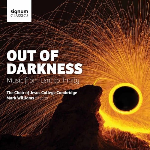 Byrd / Purcell / Bairstow / Morris / Baigent - Out of Darkness-Music from Lent to Trinity  - COMPACT DISCS
