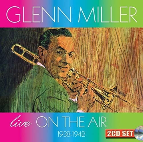 Glenn Miller & Orchestra - Live On The Air 1938-1942  - COMPACT DISCS