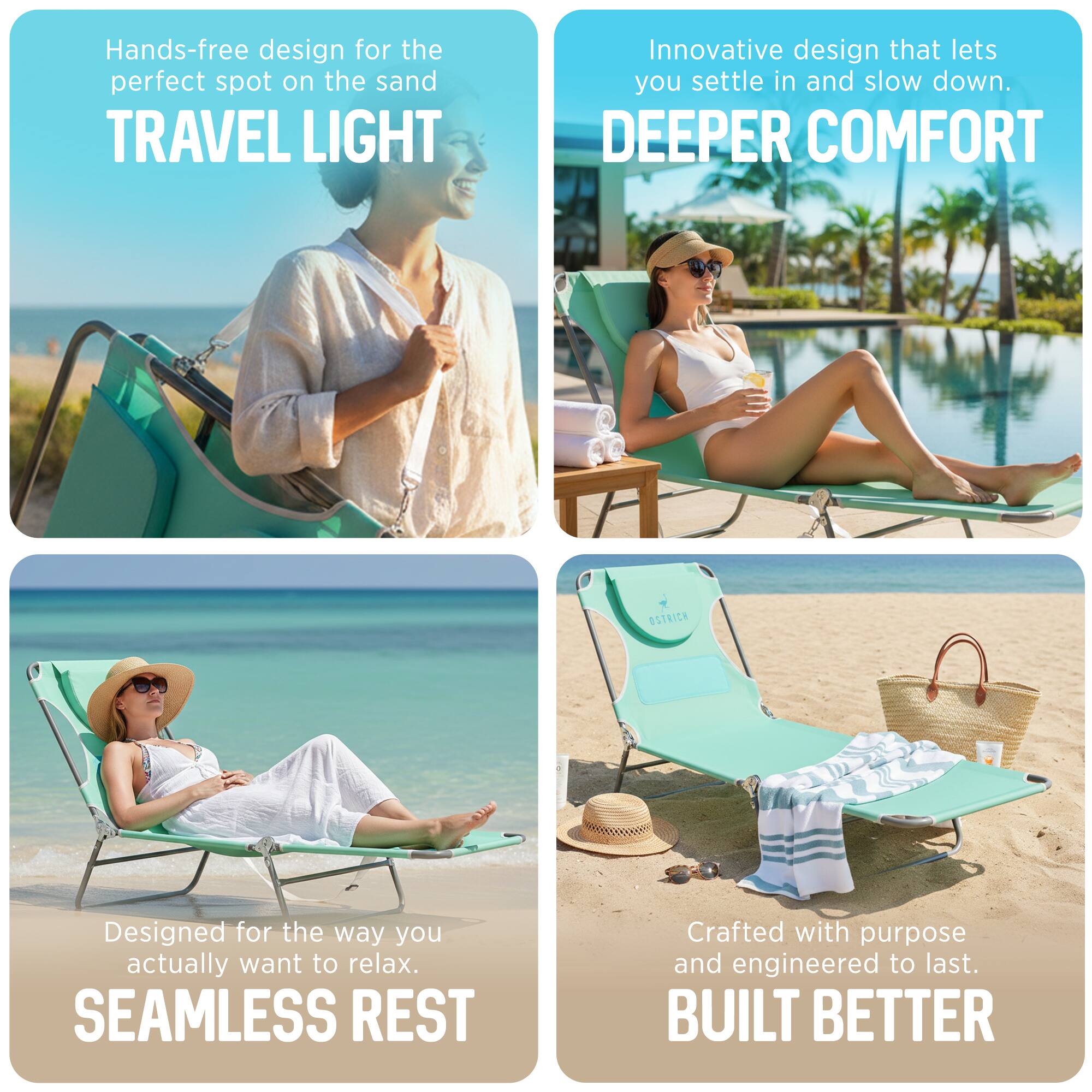 - Hands-free design for the perfect spot on the sand
- TRAVEL LIGHT
- Innovative design that lets you settle in and slow down
- DEEPER COMFORT
- Designed for the way you actually want to relax
- SEAMLESS REST
- Crafted with purpose and engineered to last
- BUILT BETTER